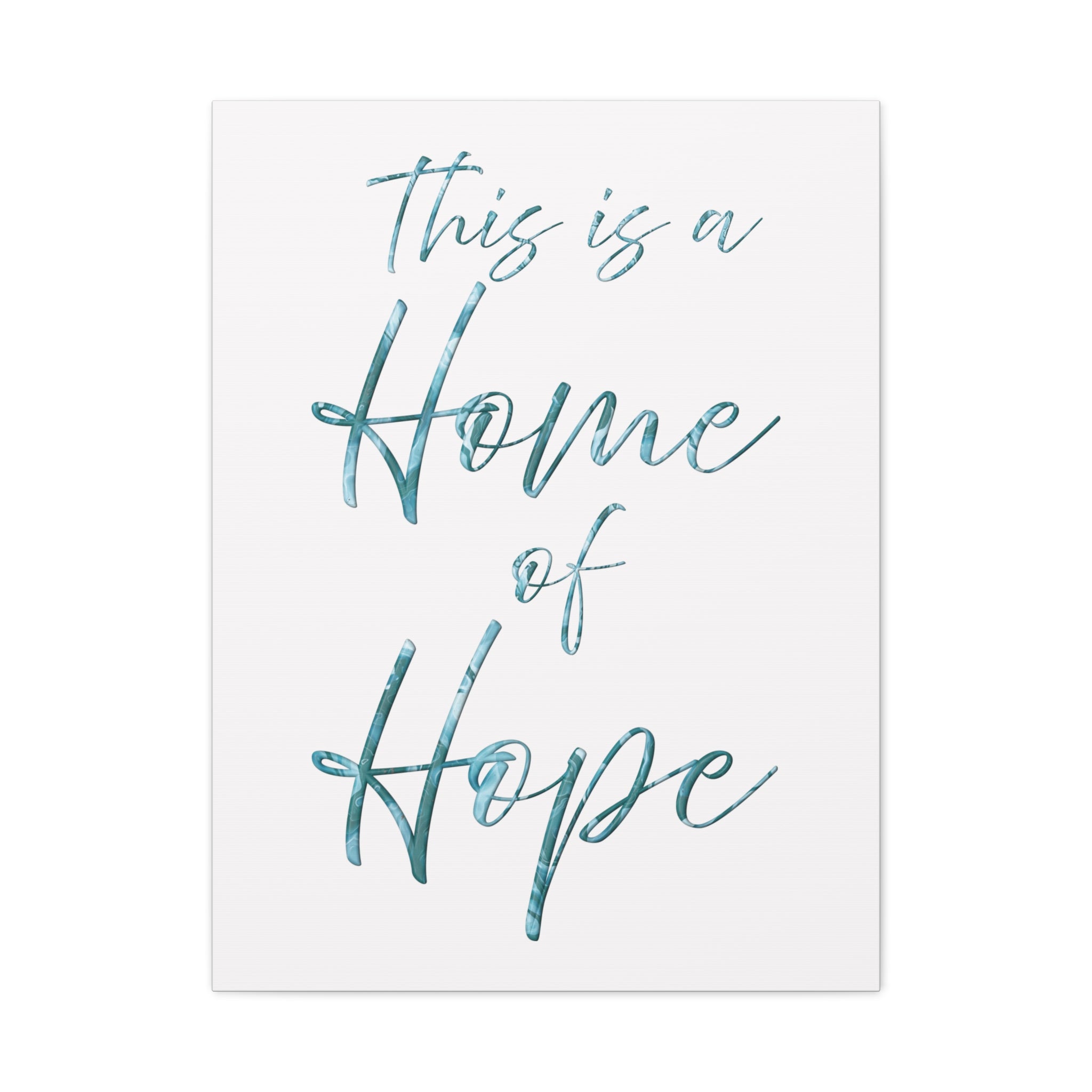 Home of Hope Canvas Wall Art — Inspirational Script Quote Matte Stretched Canvas