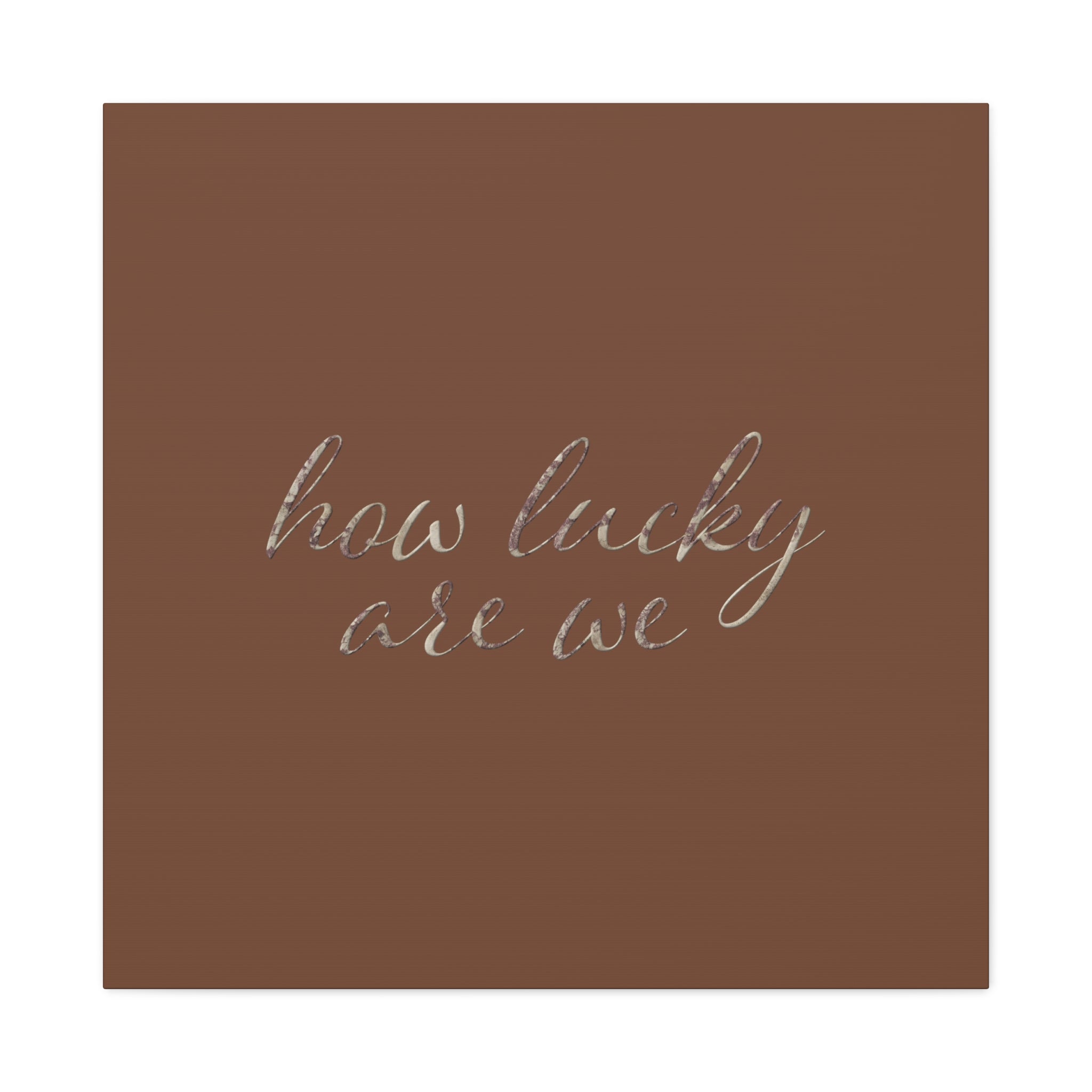 How Lucky Are We Wall Canvas