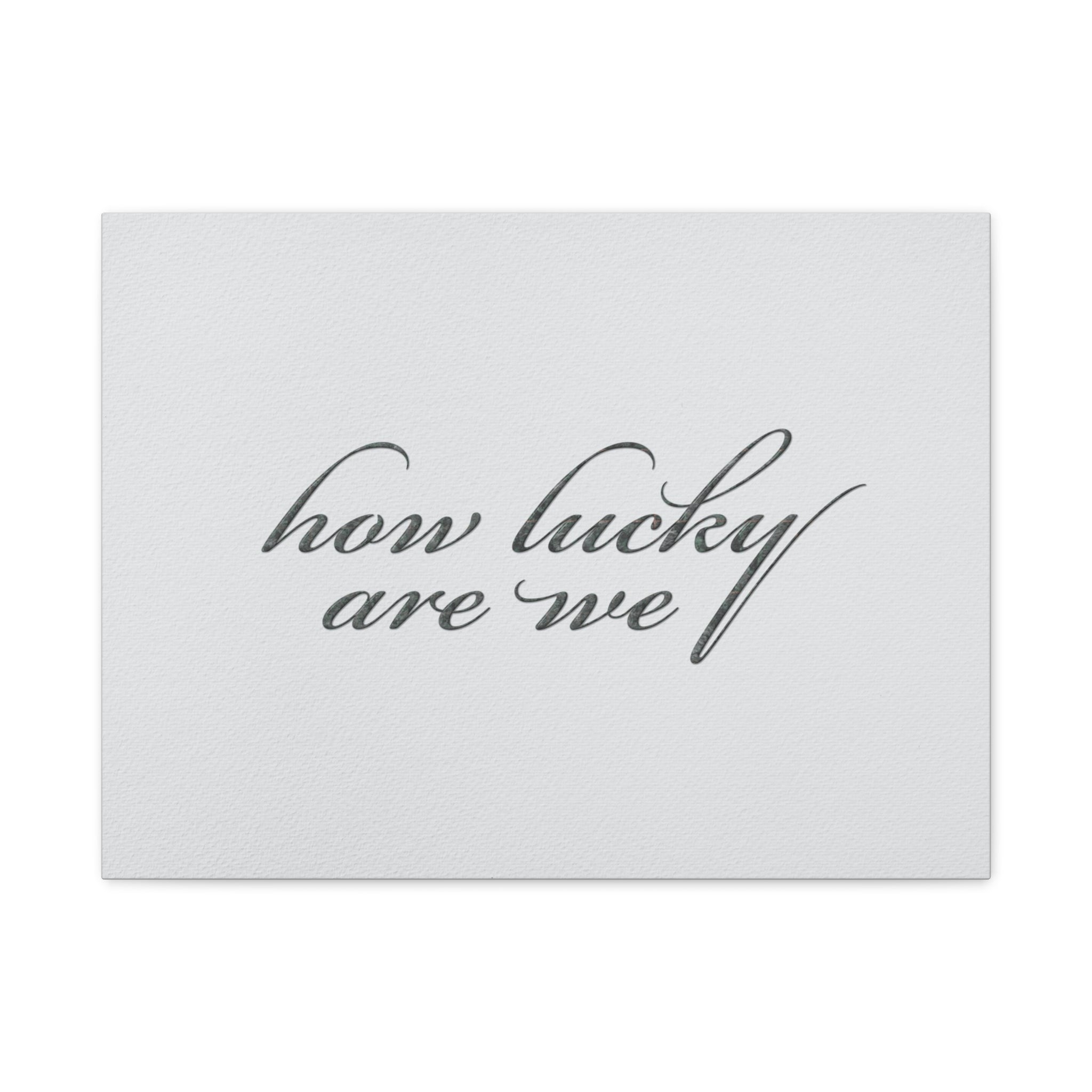 How Lucky Are We Canvas Wall Art | Horizontal Minimalist Quote Print | Modern Gratitude Decor