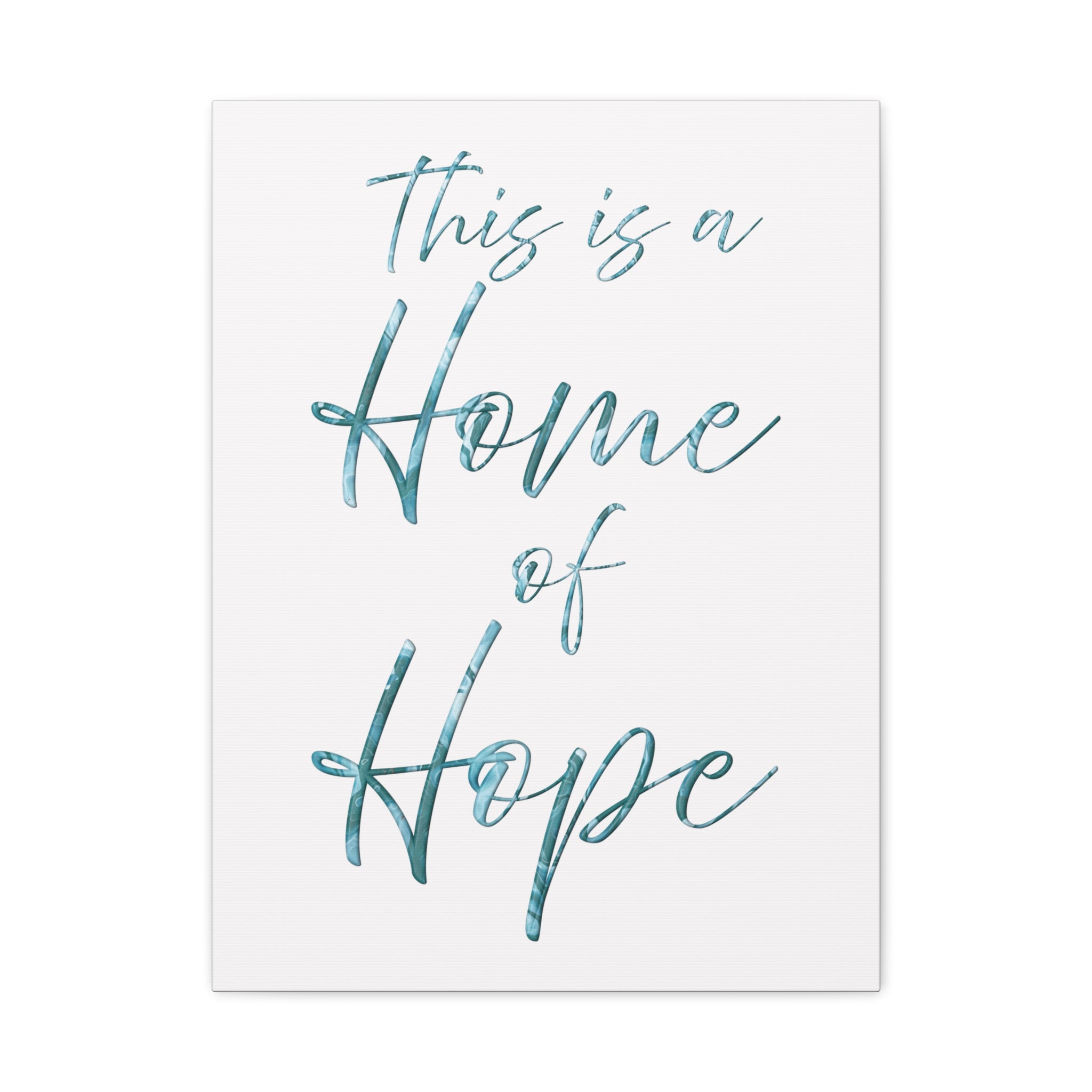 Home of Hope Canvas Wall Art — Inspirational Script Quote Matte Stretched Canvas
