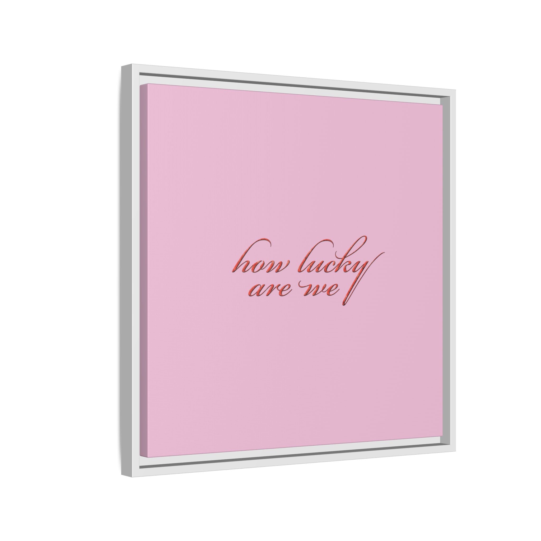 How Lucky Are We Framed Canvas Wall Art | Pink Script Quote Print | Romantic Bedroom Decor