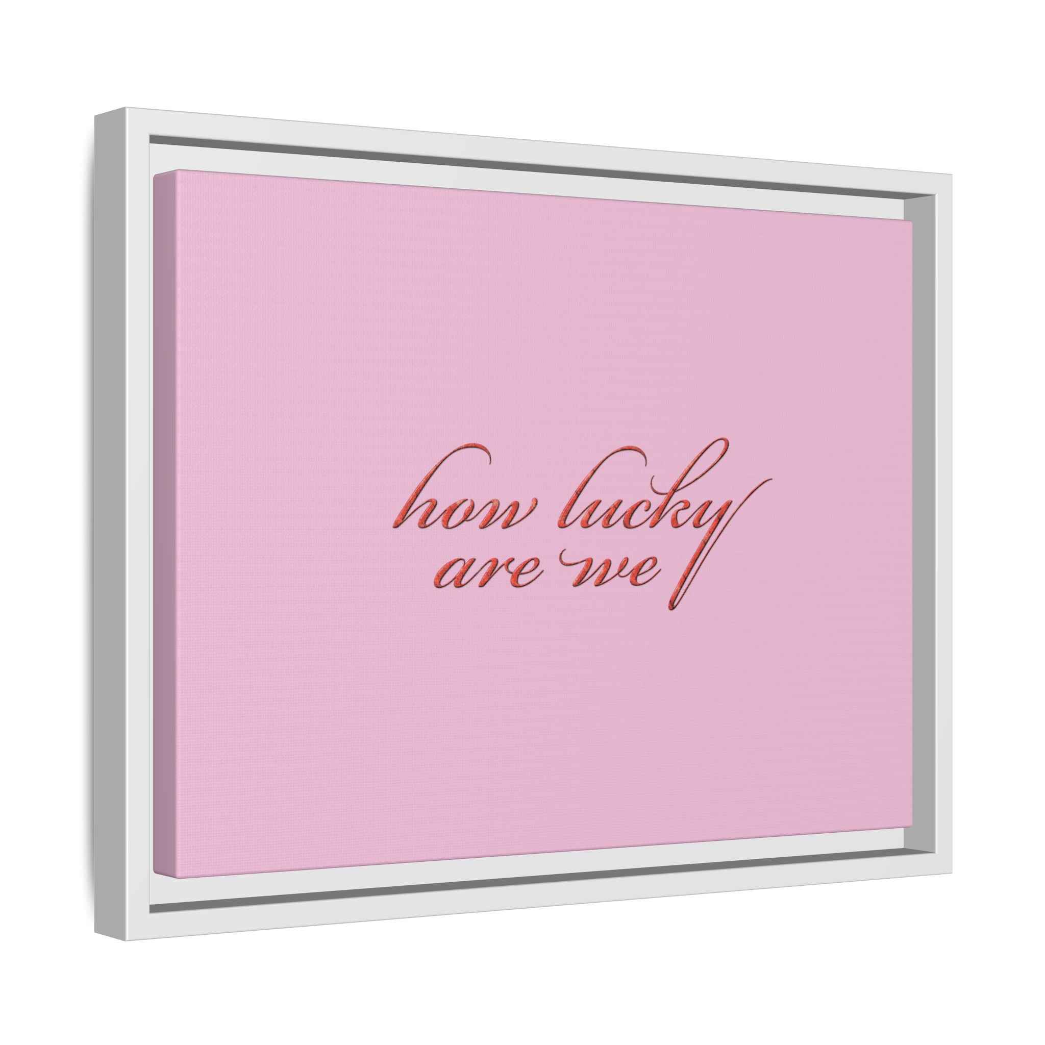 How Lucky Are We Framed Canvas Wall Art | Pink Script Quote Print | Romantic Bedroom Decor