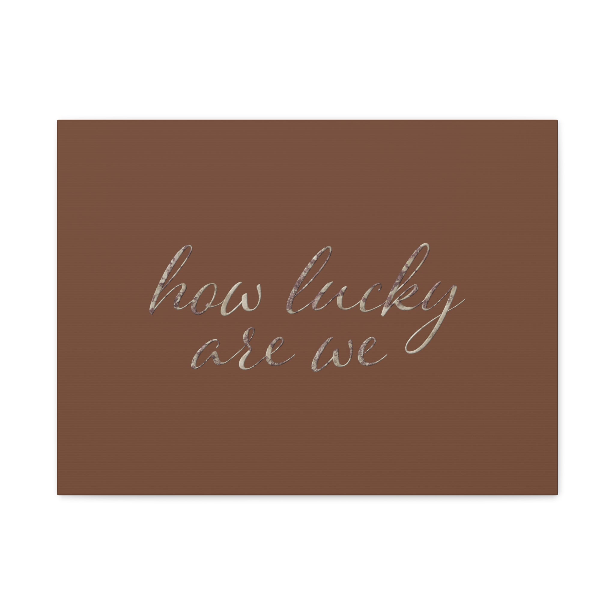 How Lucky Are We Wall Canvas