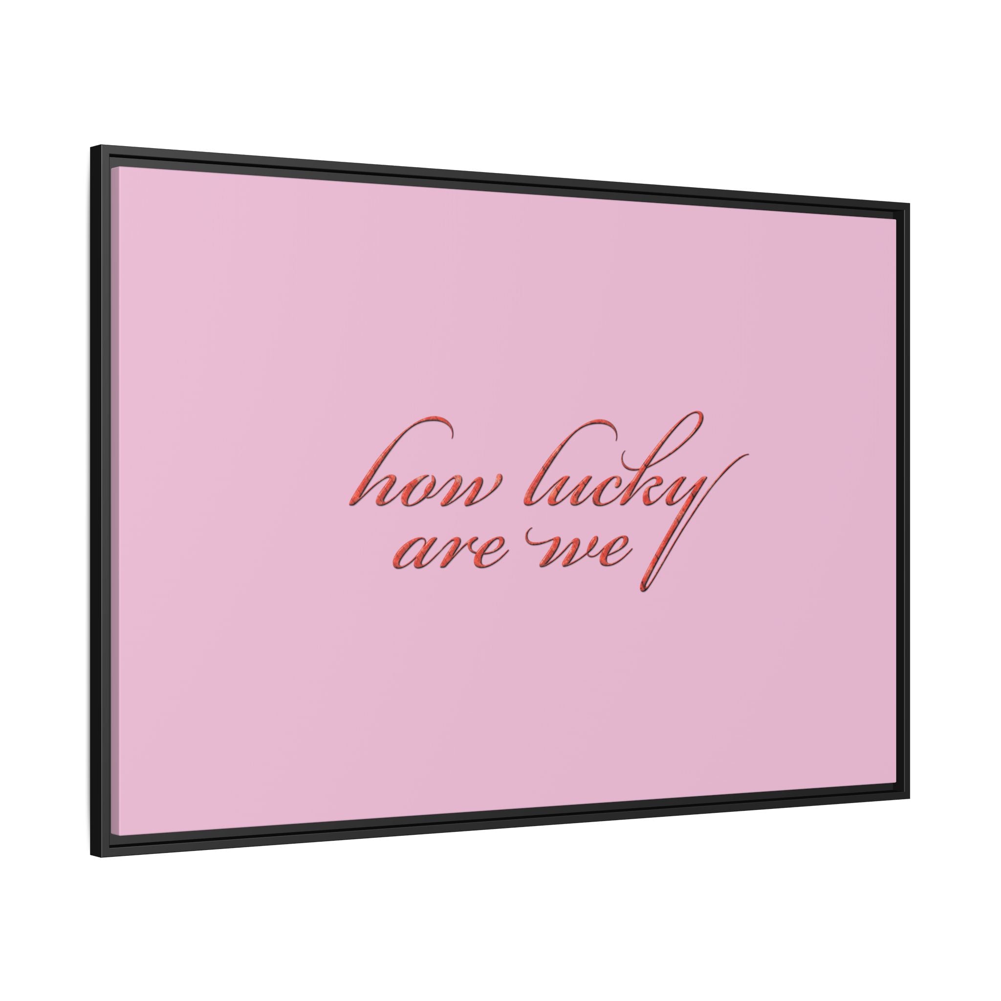 How Lucky Are We Framed Canvas Wall Art | Pink Script Quote Print | Romantic Bedroom Decor