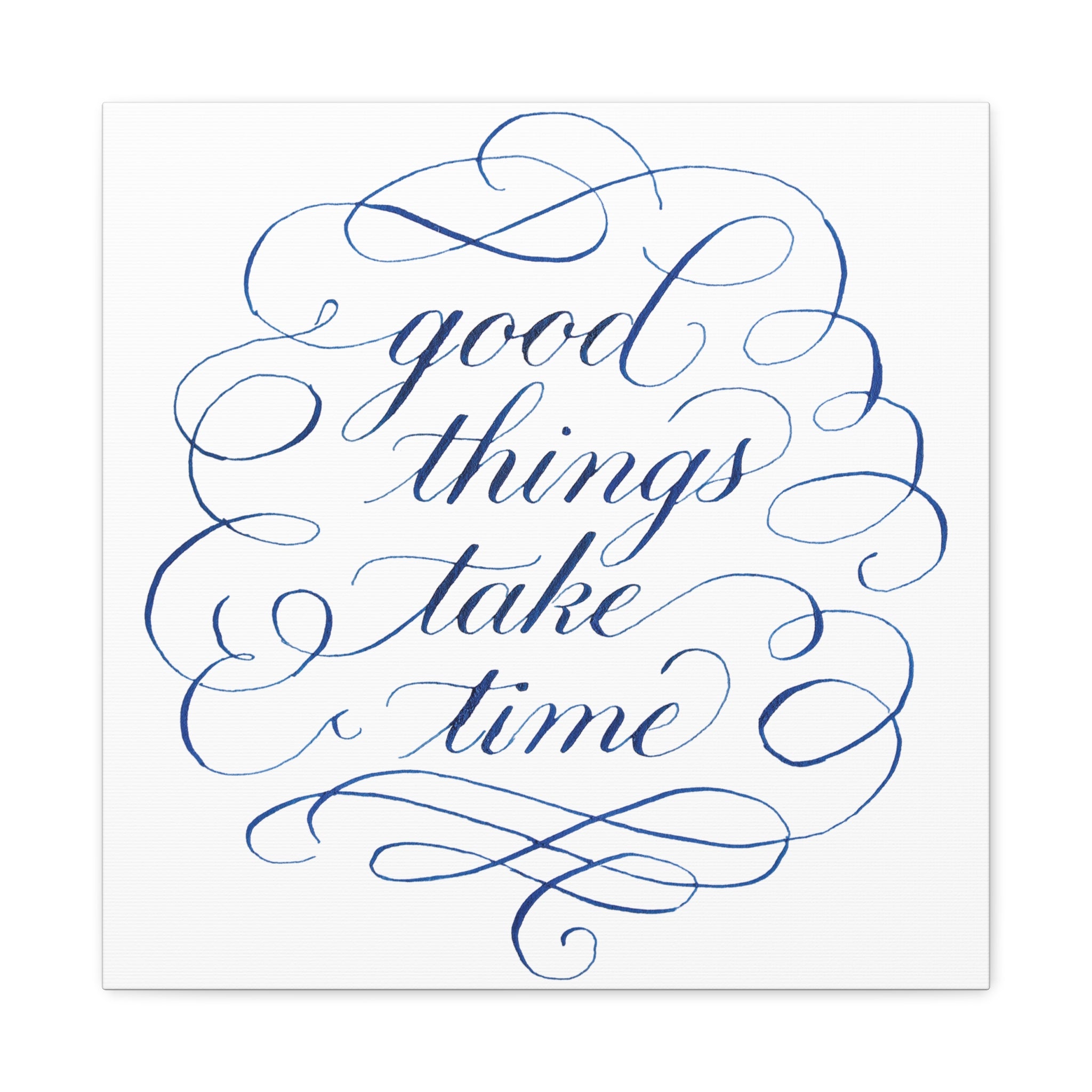 Canvas Wall Art — "Good Things Take Time" Blue Calligraphy