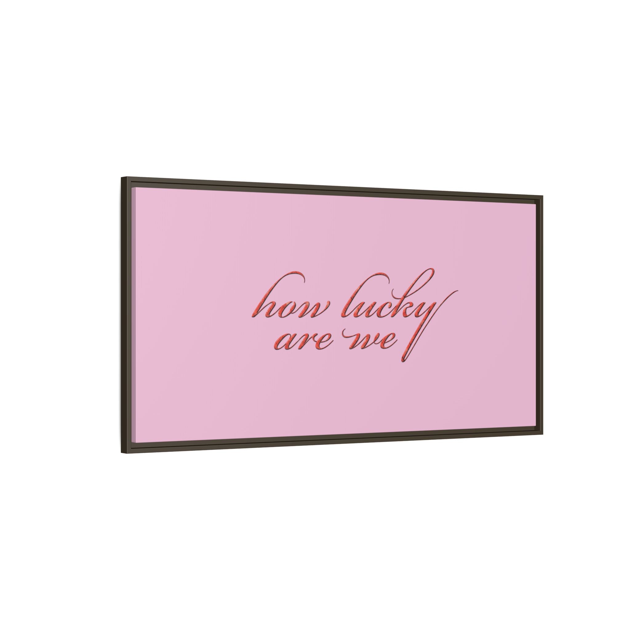 How Lucky Are We Framed Canvas Wall Art | Pink Script Quote Print | Romantic Bedroom Decor
