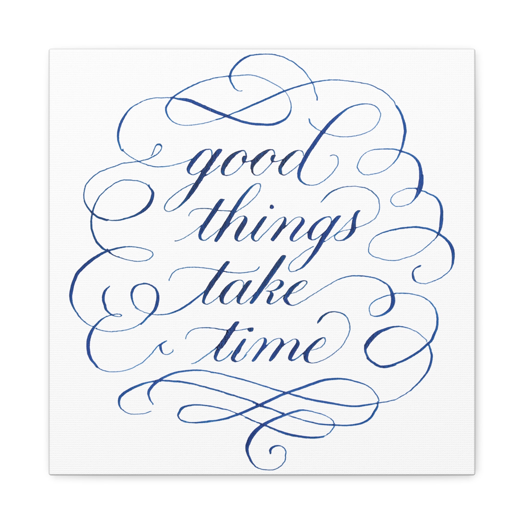 Canvas Wall Art — "Good Things Take Time" Blue Calligraphy