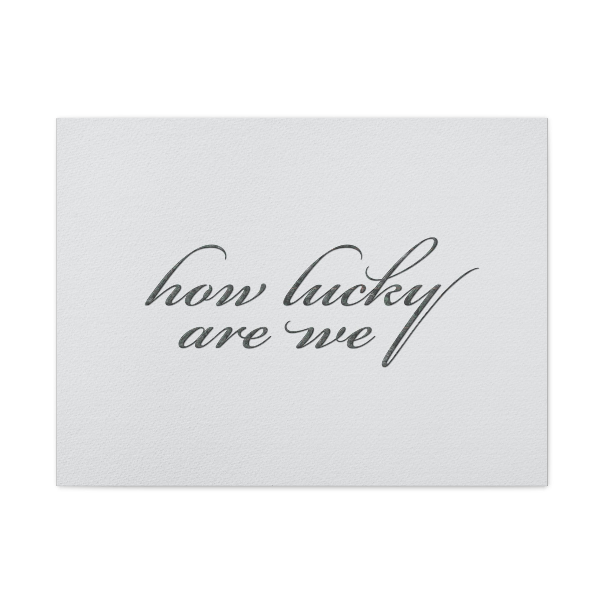 How Lucky Are We Canvas Wall Art | Horizontal Minimalist Quote Print | Modern Gratitude Decor