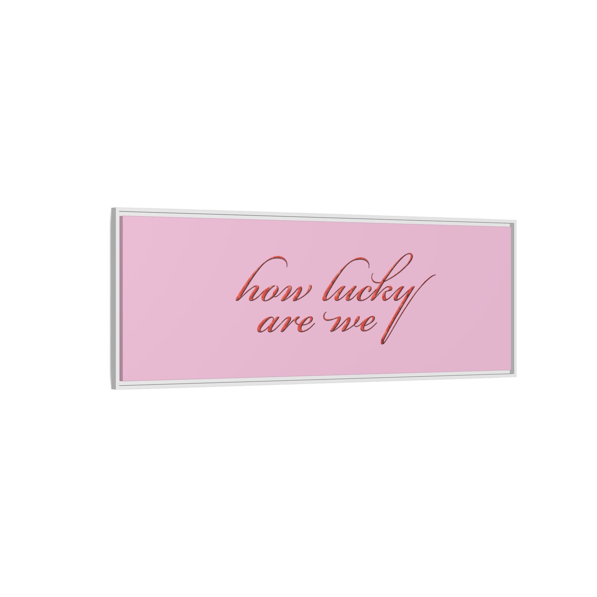 How Lucky Are We Framed Canvas Wall Art | Pink Script Quote Print | Romantic Bedroom Decor