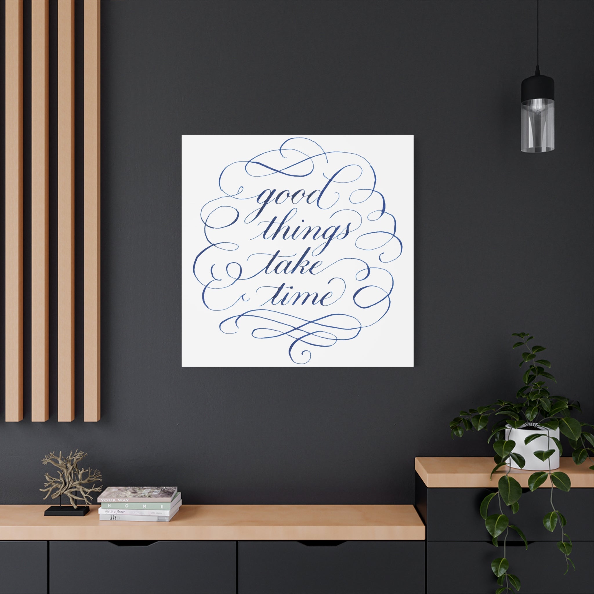 Canvas Wall Art — "Good Things Take Time" Blue Calligraphy