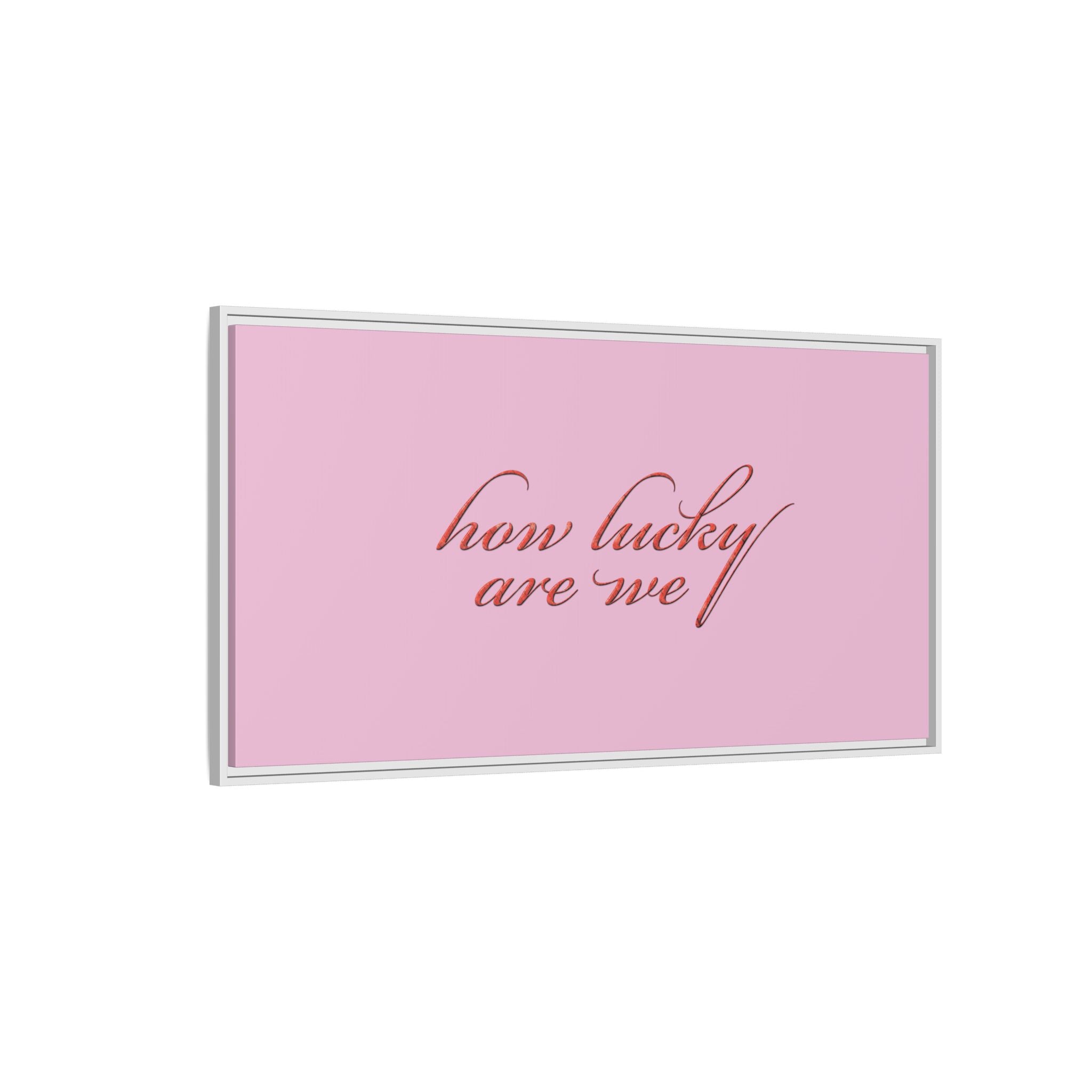 How Lucky Are We Framed Canvas Wall Art | Pink Script Quote Print | Romantic Bedroom Decor