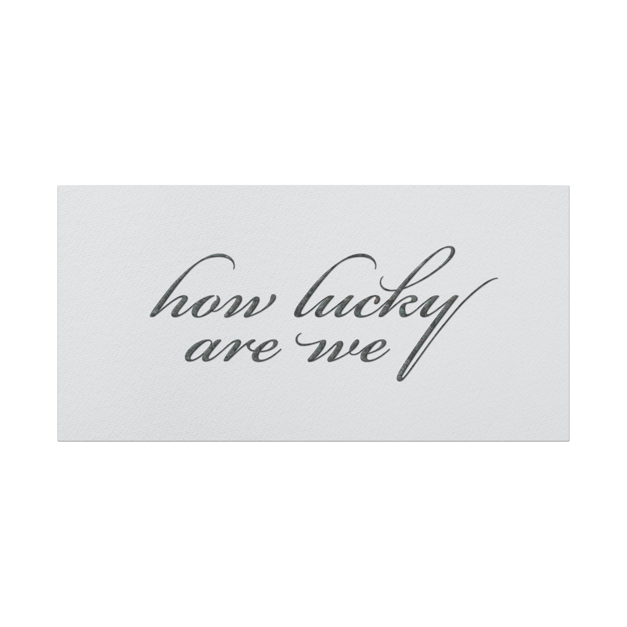 How Lucky Are We Canvas Wall Art | Horizontal Minimalist Quote Print | Modern Gratitude Decor