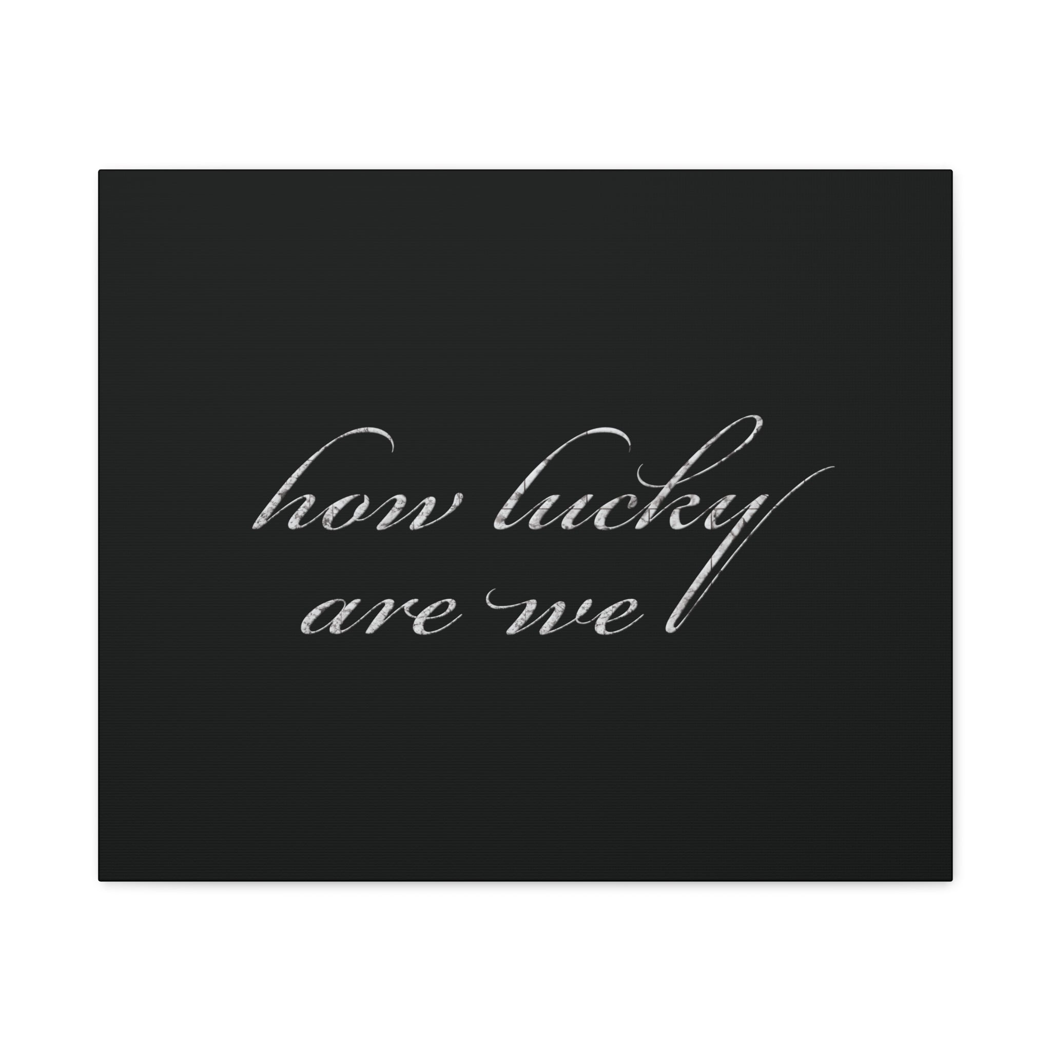 How Lucky Are We Canvas Wall Art | Minimalist Gray Script Quote | Modern Gratitude Decor