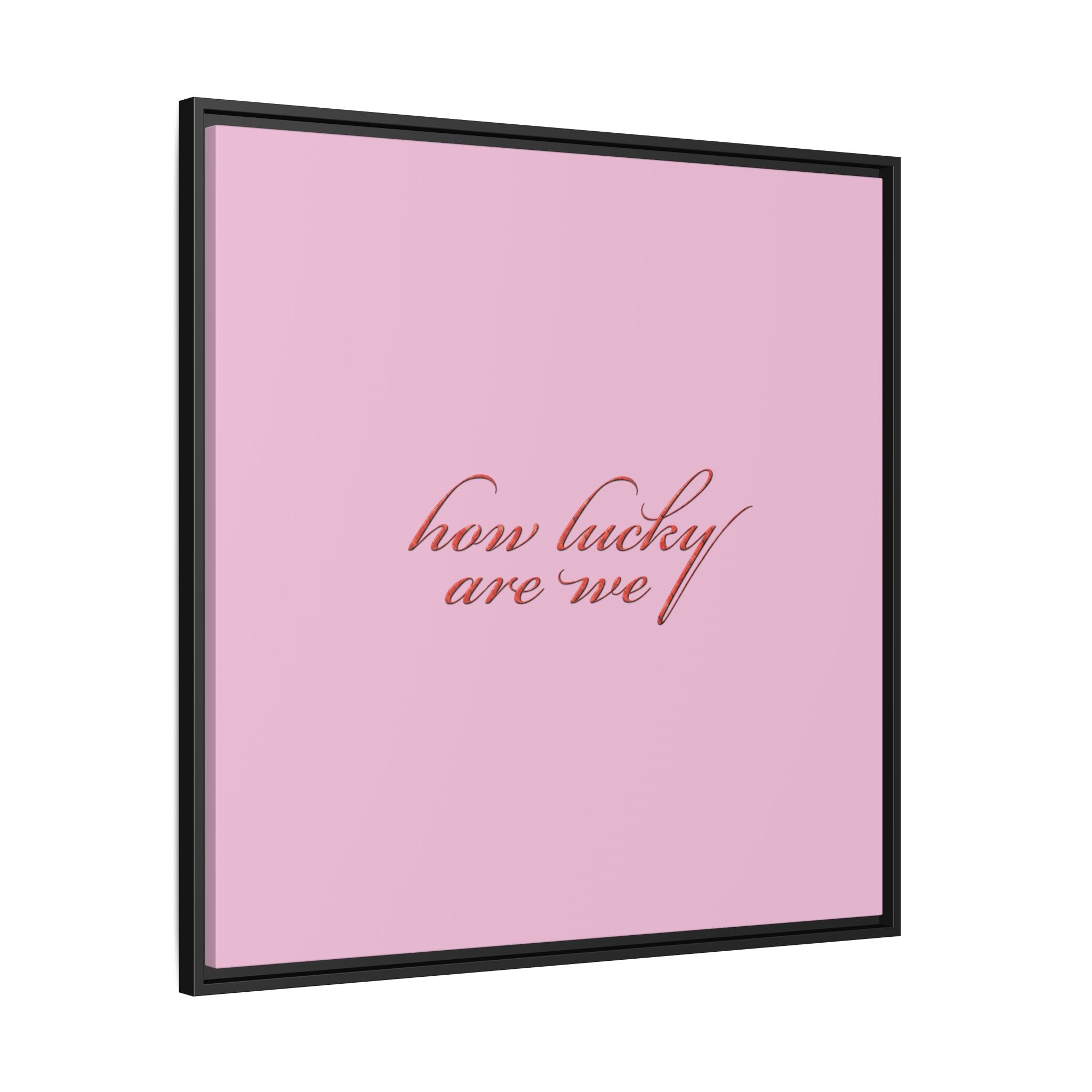 How Lucky Are We Framed Canvas Wall Art | Pink Script Quote Print | Romantic Bedroom Decor