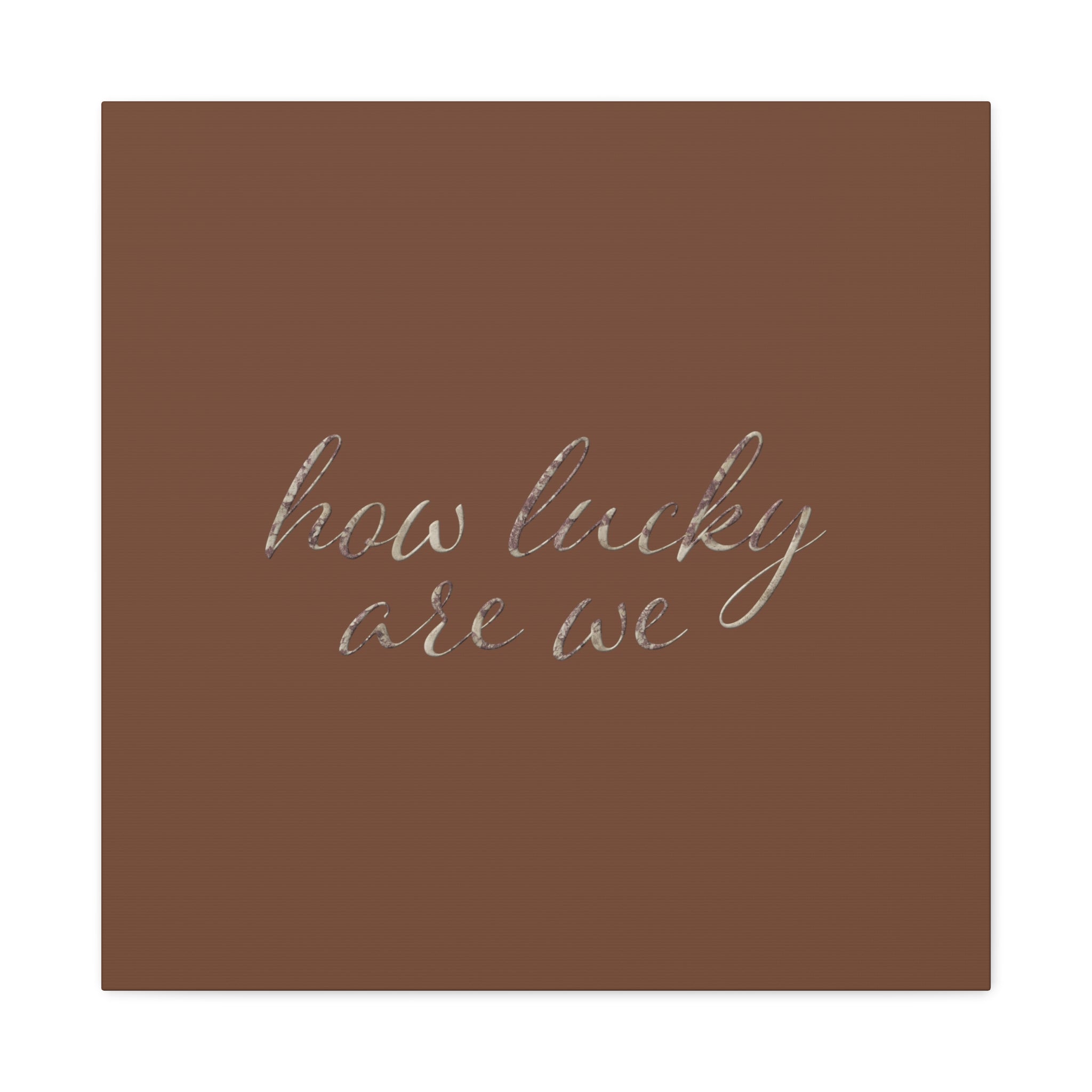 How Lucky Are We Wall Canvas