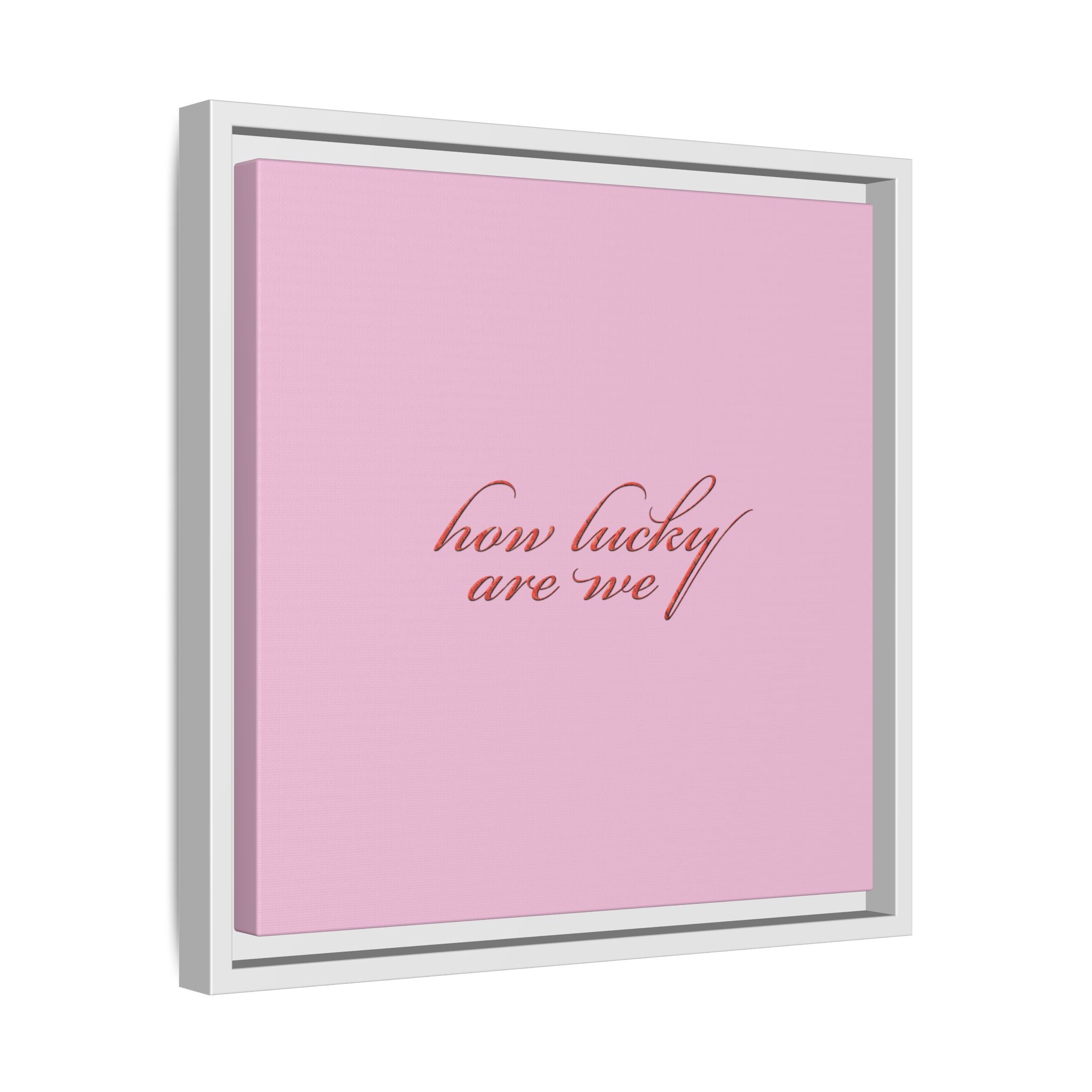 How Lucky Are We Framed Canvas Wall Art | Pink Script Quote Print | Romantic Bedroom Decor