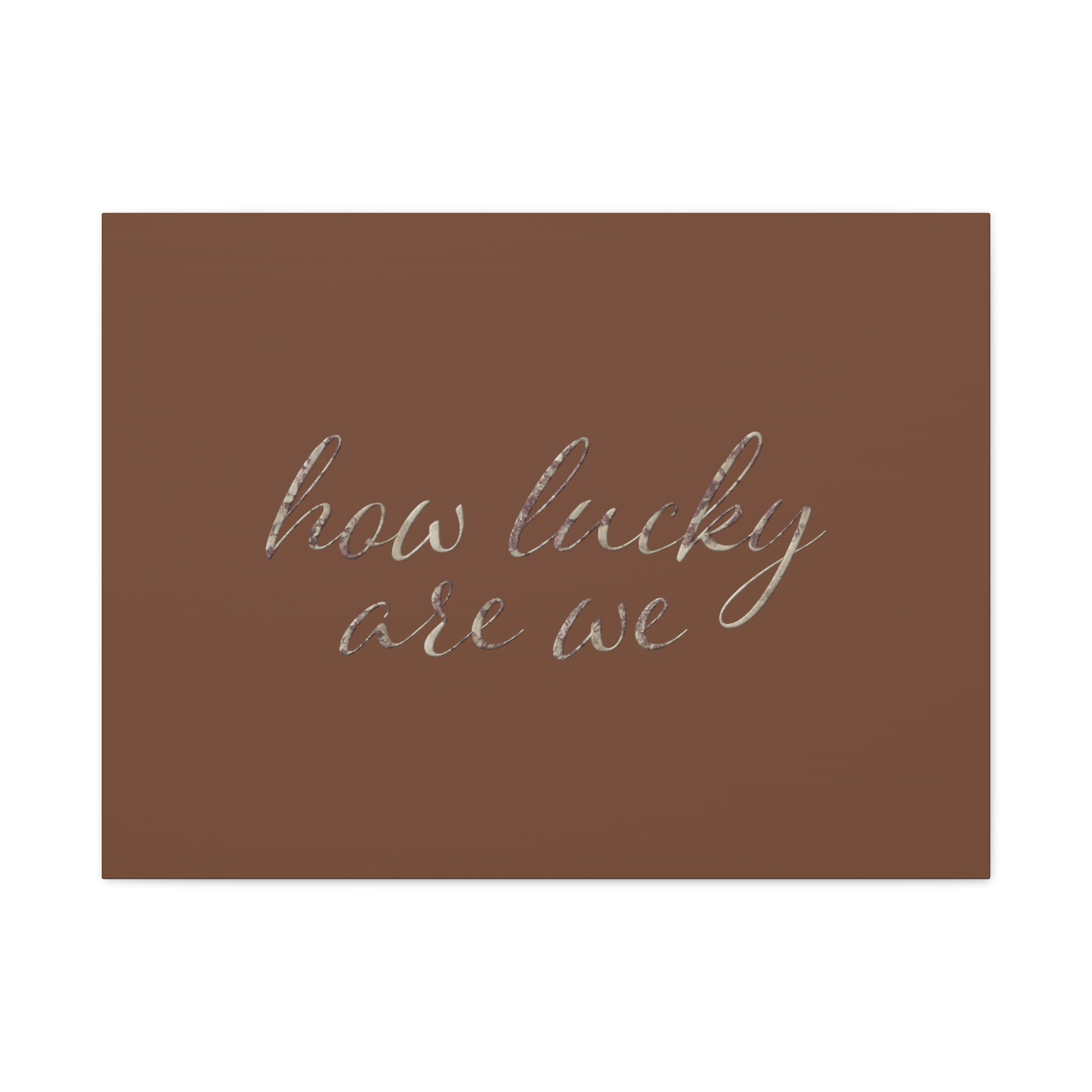 How Lucky Are We Wall Canvas