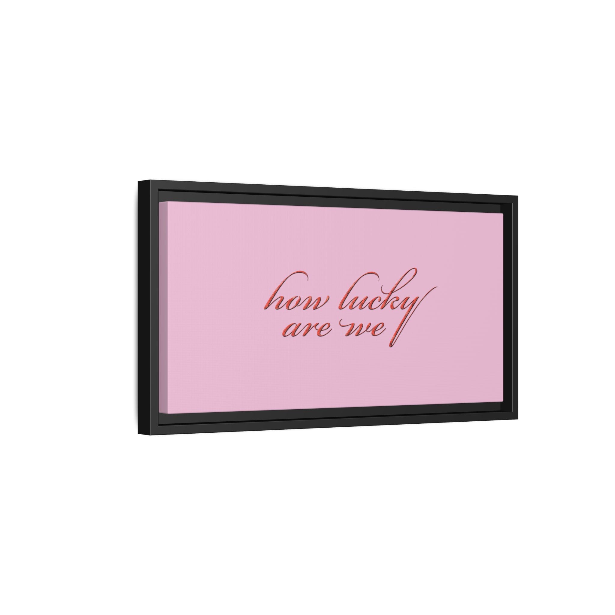 How Lucky Are We Framed Canvas Wall Art | Pink Script Quote Print | Romantic Bedroom Decor