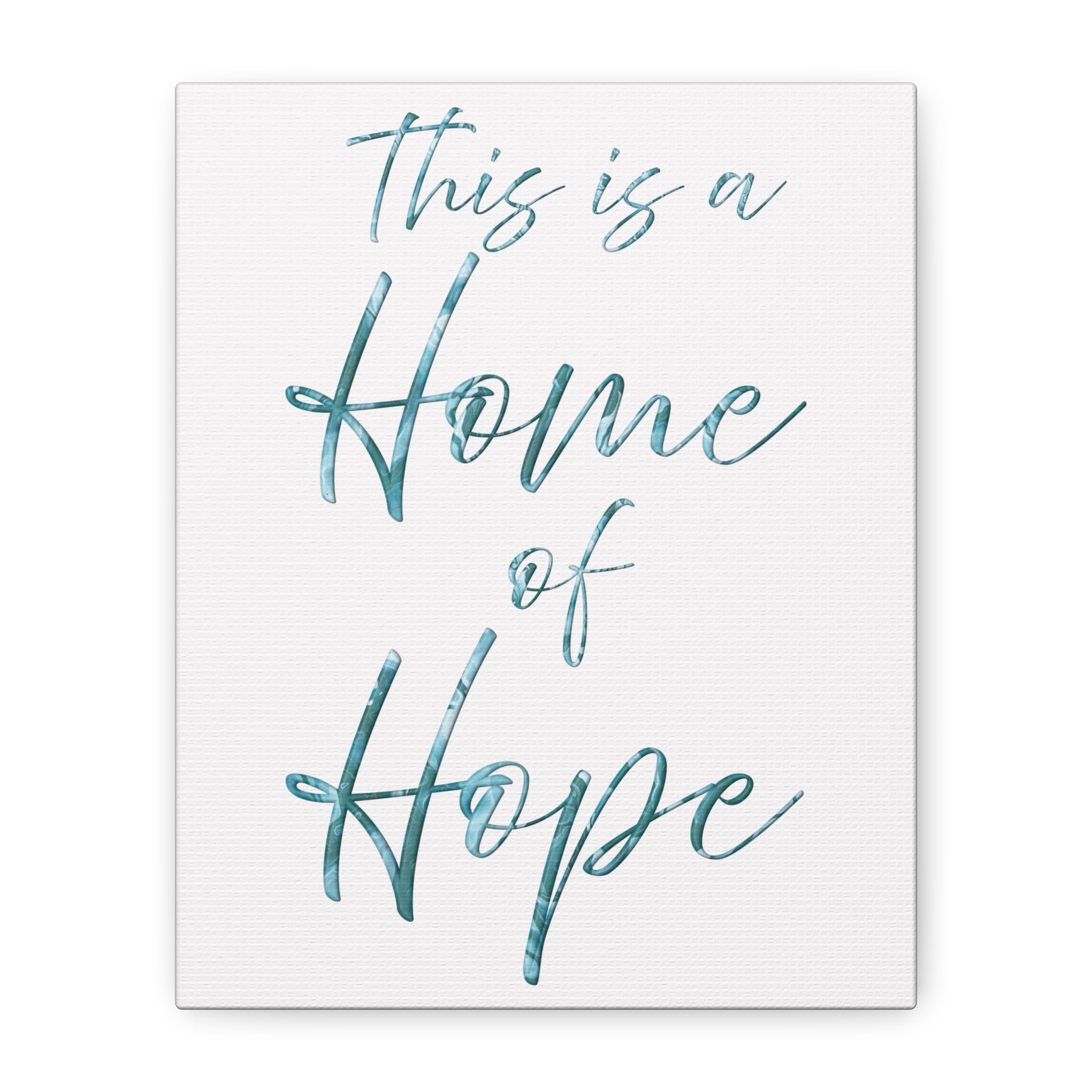 Home of Hope Canvas Wall Art — Inspirational Script Quote Matte Stretched Canvas
