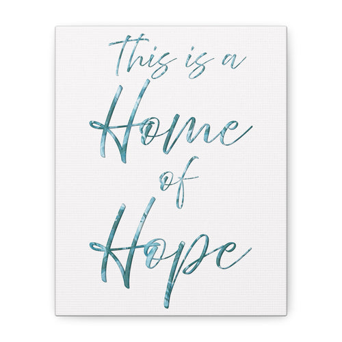 Home of Hope Canvas Wall Art — Inspirational Script Quote Matte Stretched Canvas