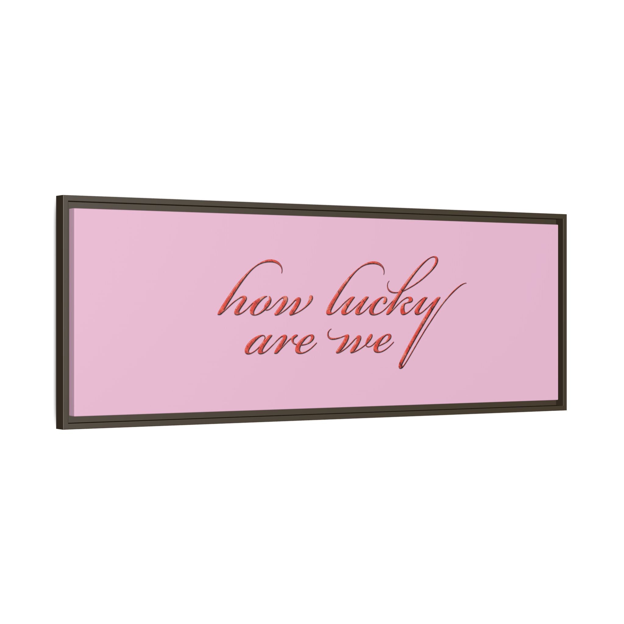 How Lucky Are We Framed Canvas Wall Art | Pink Script Quote Print | Romantic Bedroom Decor