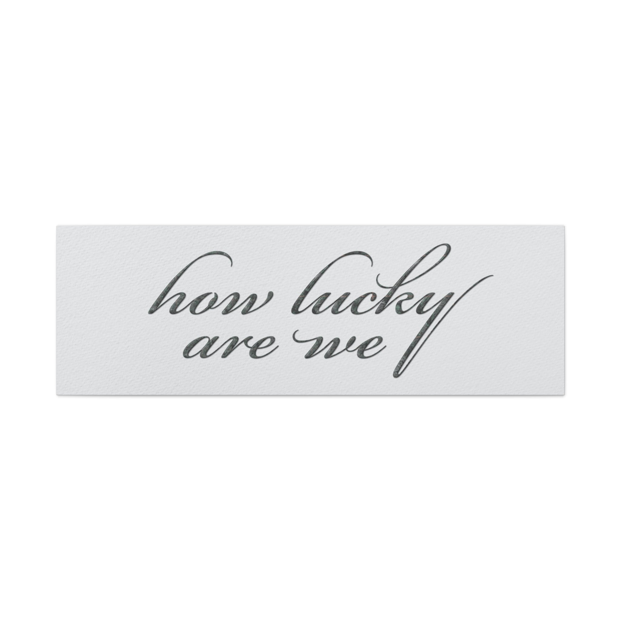 How Lucky Are We Canvas Wall Art | Horizontal Minimalist Quote Print | Modern Gratitude Decor