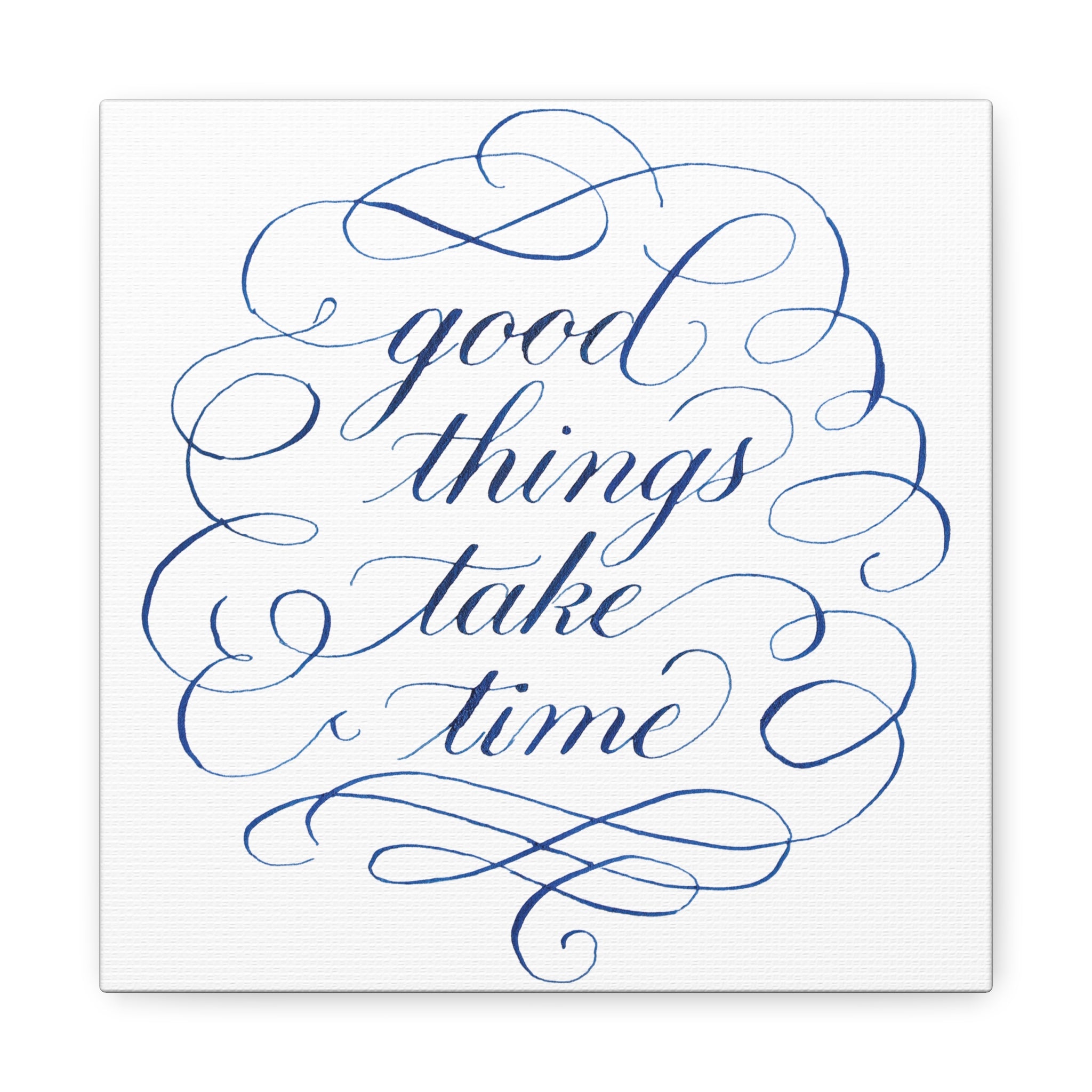 Canvas Wall Art — "Good Things Take Time" Blue Calligraphy