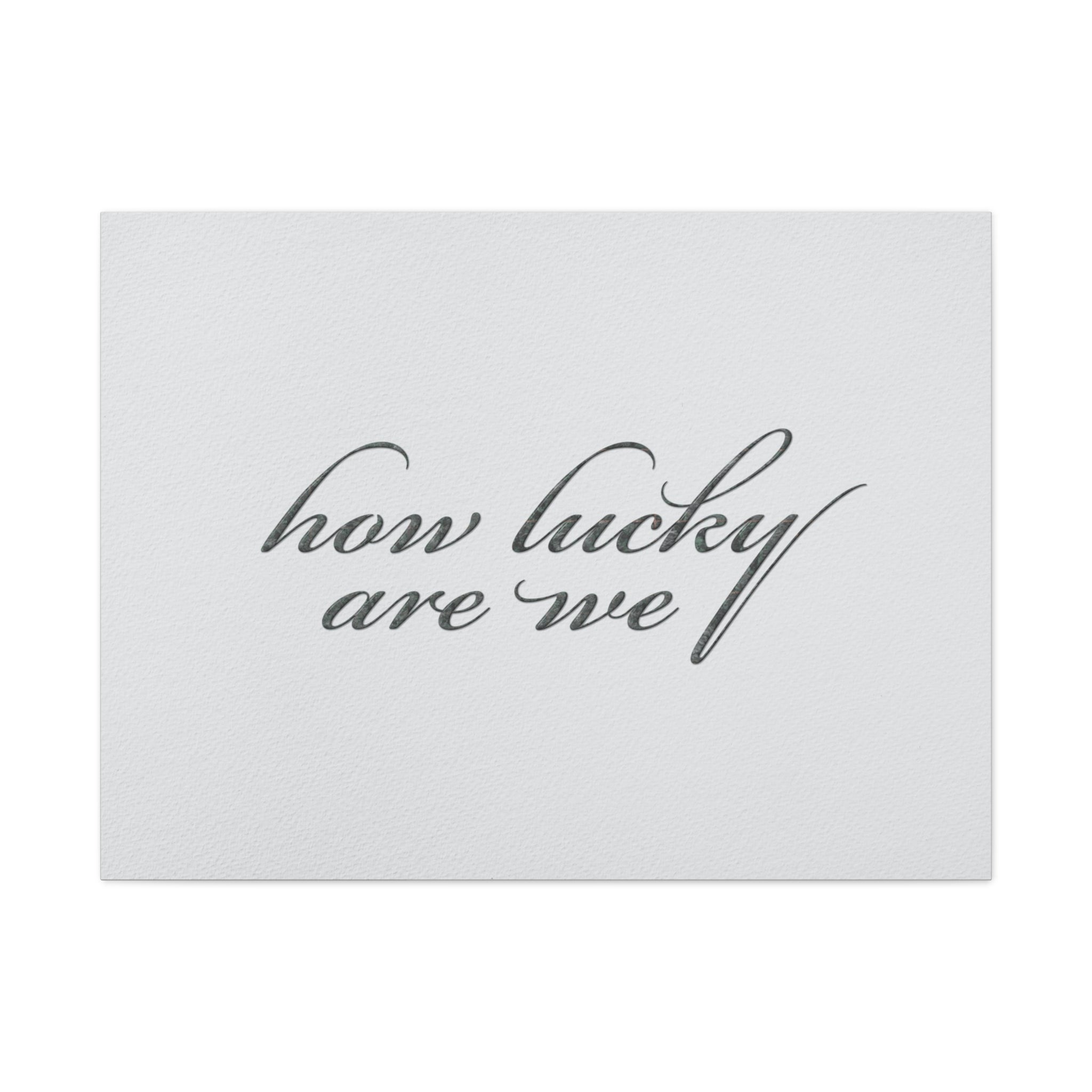 How Lucky Are We Canvas Wall Art | Horizontal Minimalist Quote Print | Modern Gratitude Decor