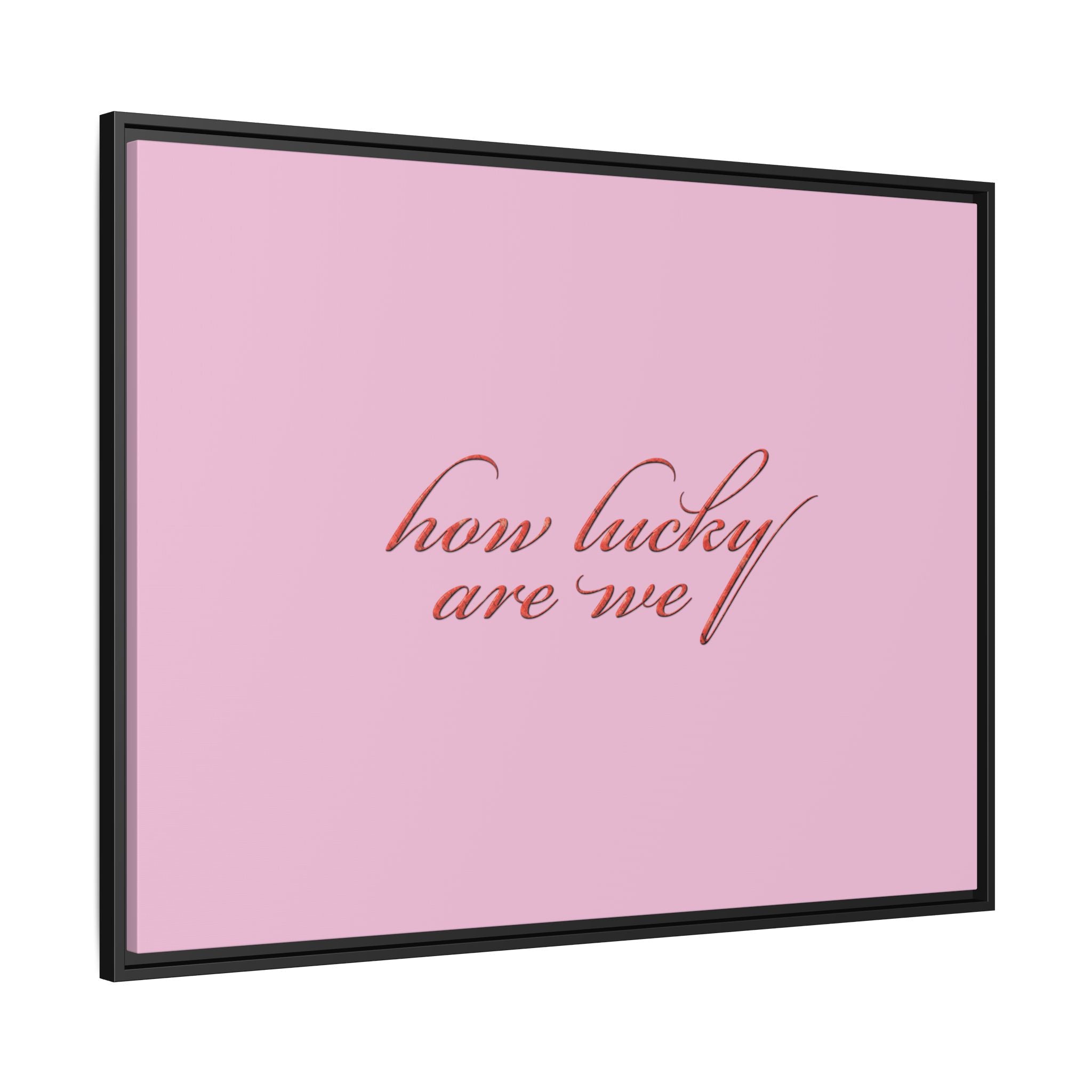How Lucky Are We Framed Canvas Wall Art | Pink Script Quote Print | Romantic Bedroom Decor