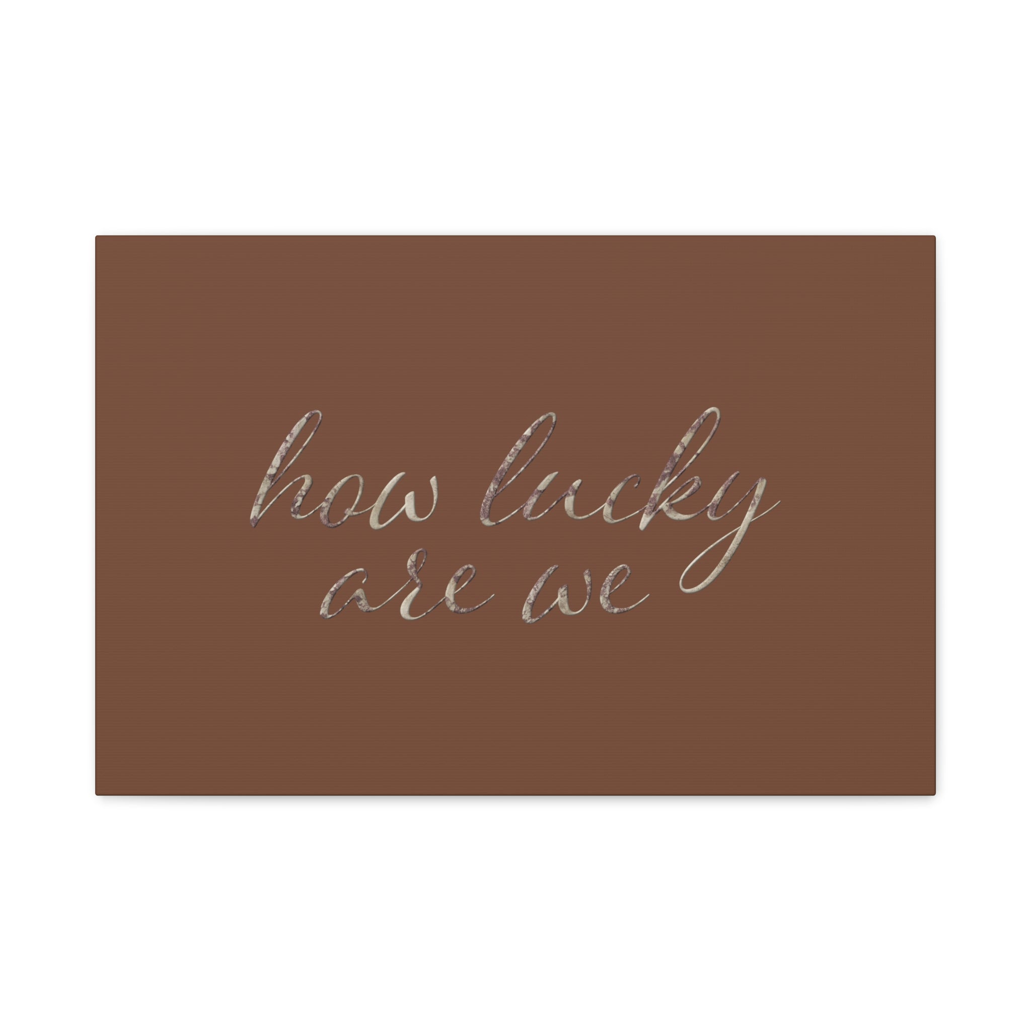 How Lucky Are We Wall Canvas