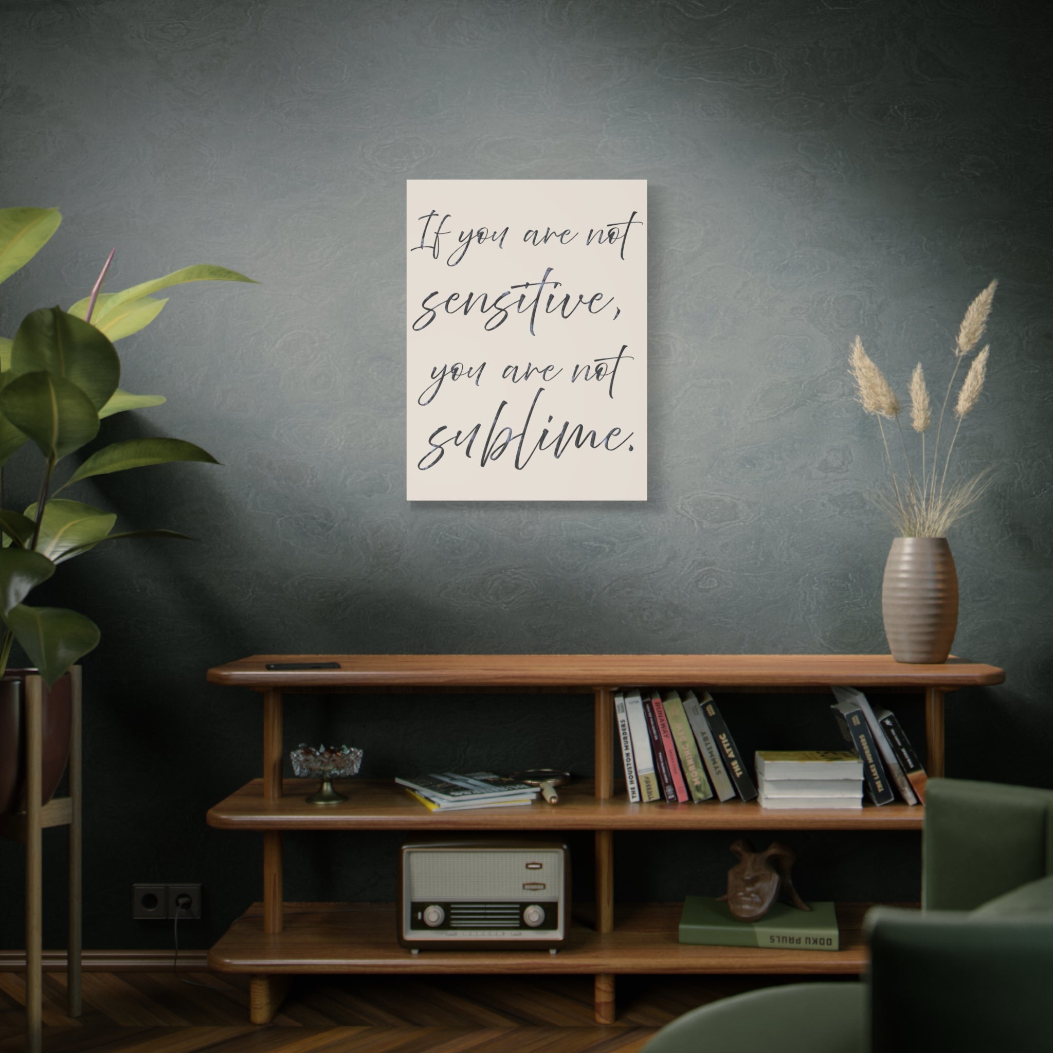 Sublime Script Canvas Wall Art — "If You Are Not Sensitive, You Are Not Sublime"