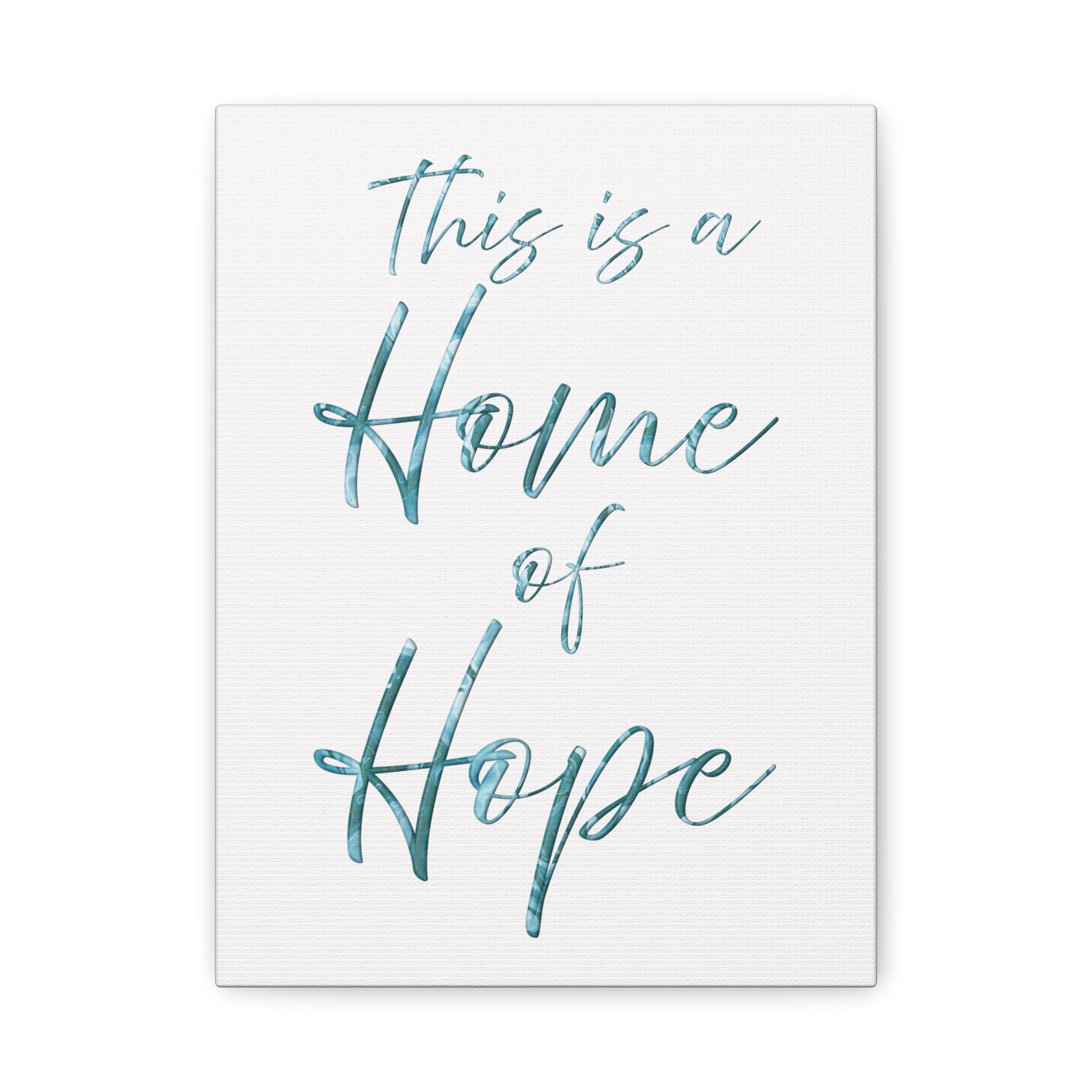 Home of Hope Canvas Wall Art — Inspirational Script Quote Matte Stretched Canvas