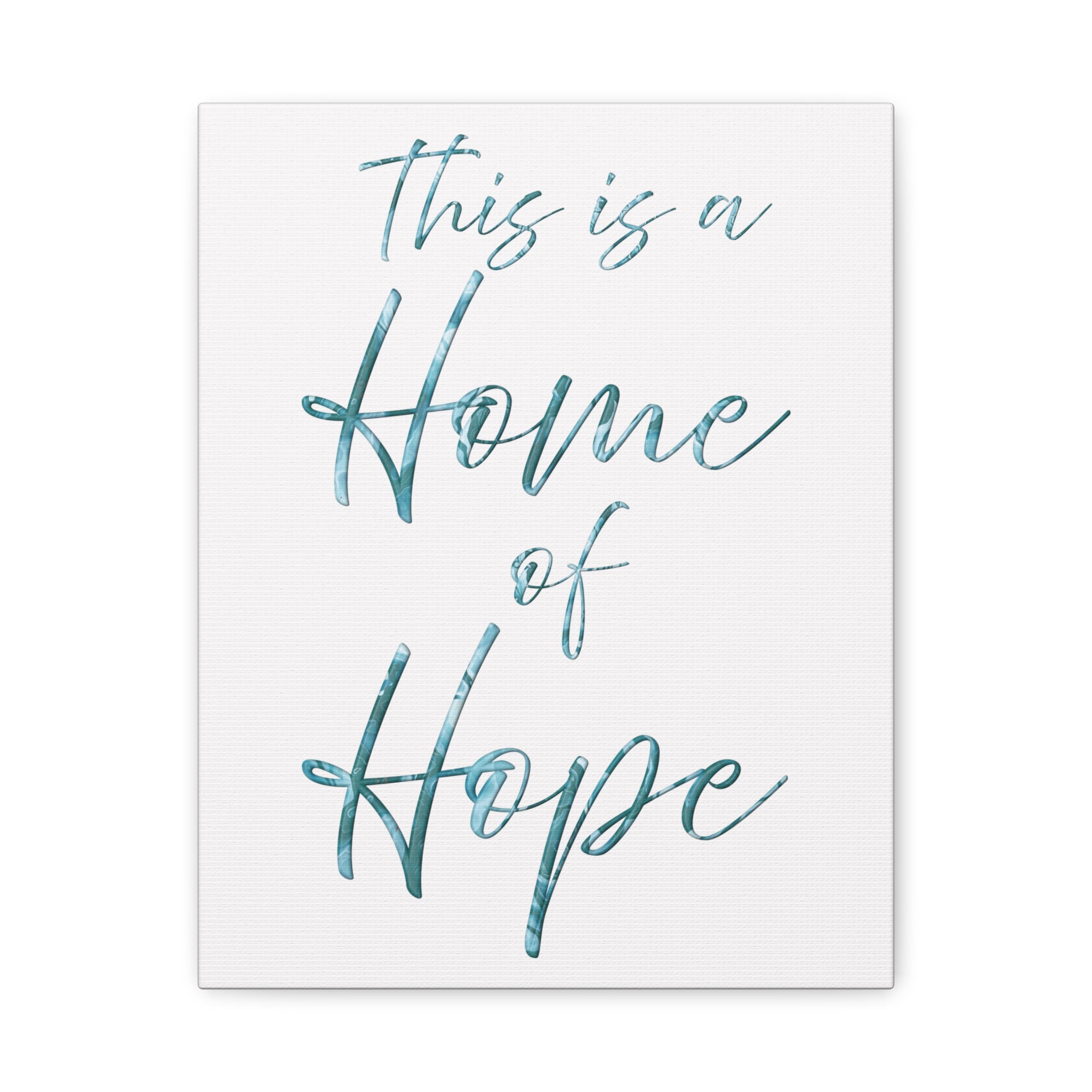 Home of Hope Canvas Wall Art — Inspirational Script Quote Matte Stretched Canvas
