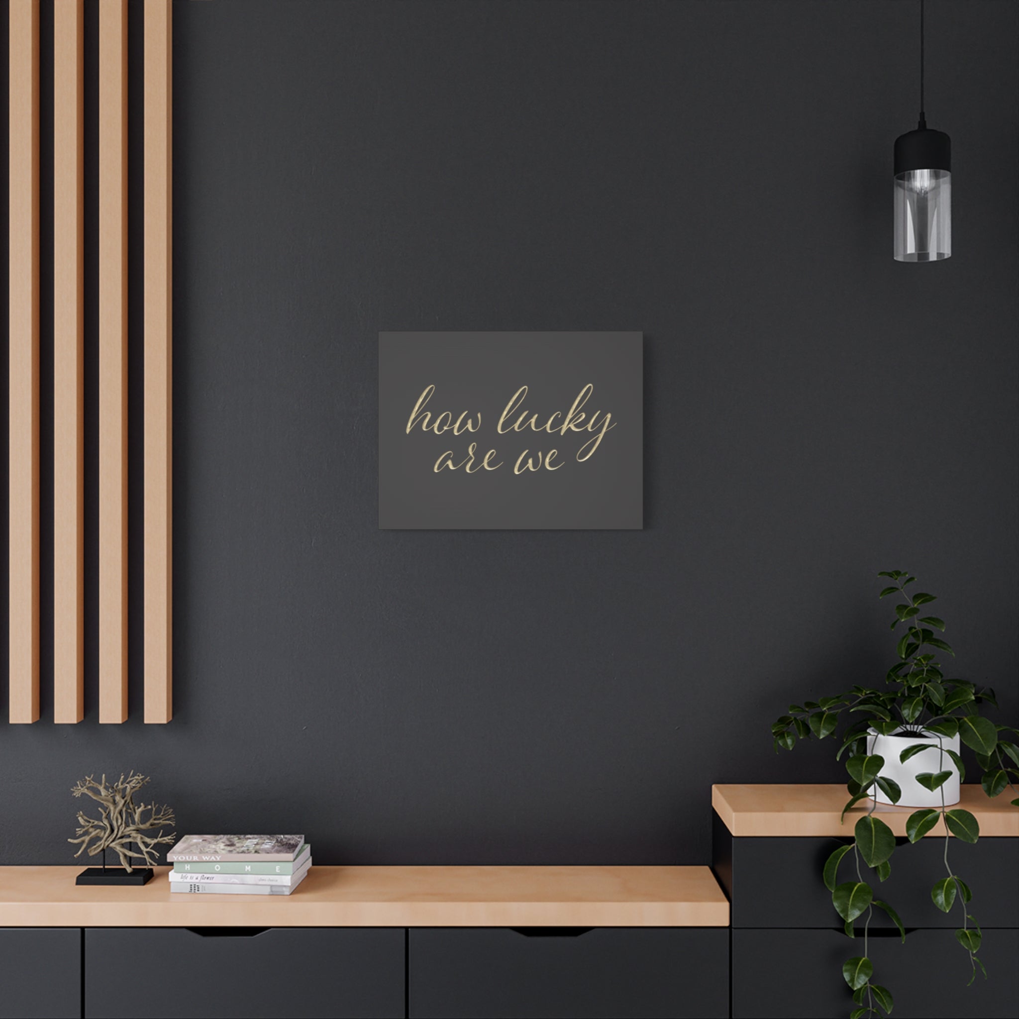 Canvas Wall Art - "How Lucky Are We" Gold Script on Charcoal