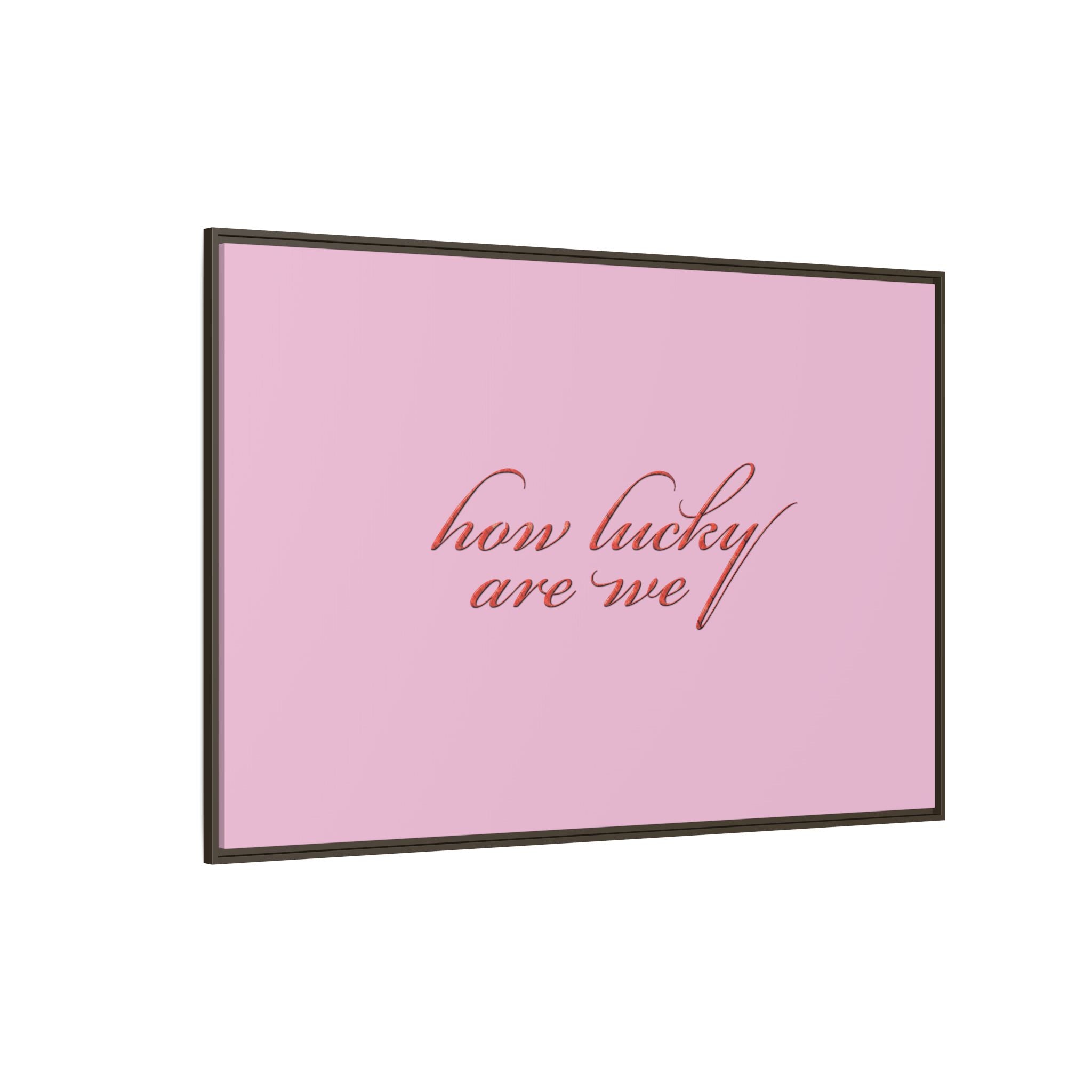 How Lucky Are We Framed Canvas Wall Art | Pink Script Quote Print | Romantic Bedroom Decor