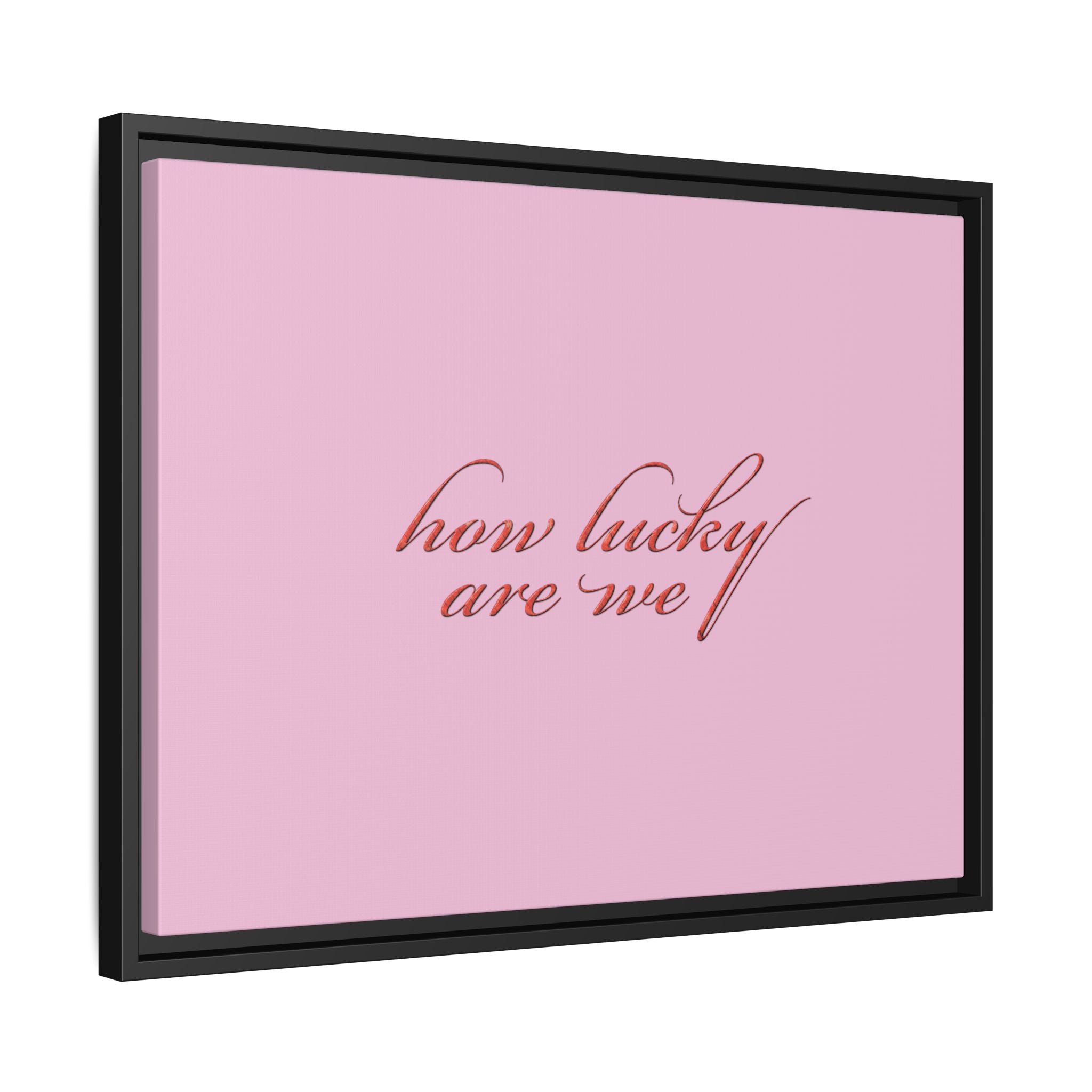 How Lucky Are We Framed Canvas Wall Art | Pink Script Quote Print | Romantic Bedroom Decor