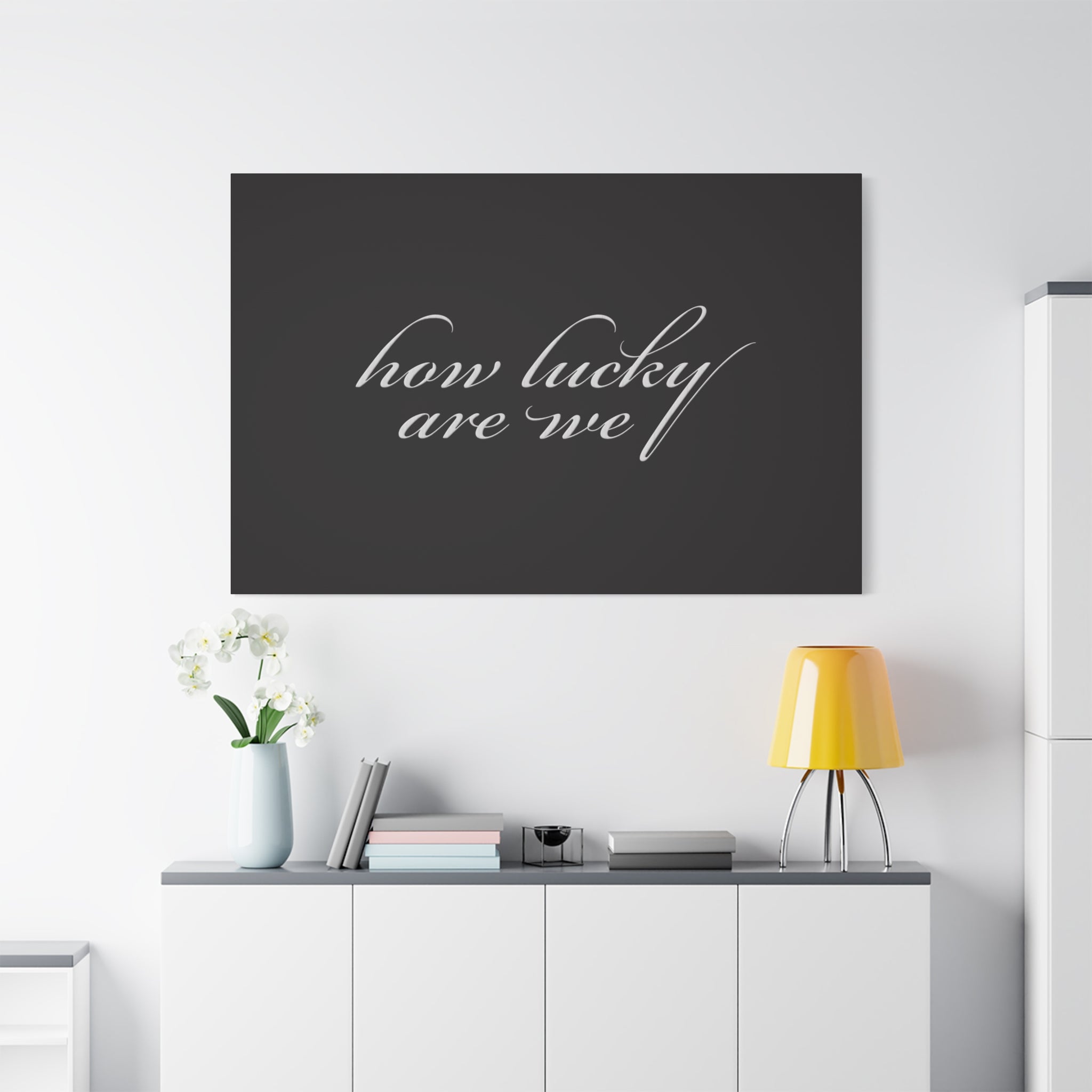 How Lucky Are We — Matte Black Stretched Canvas Wall Art