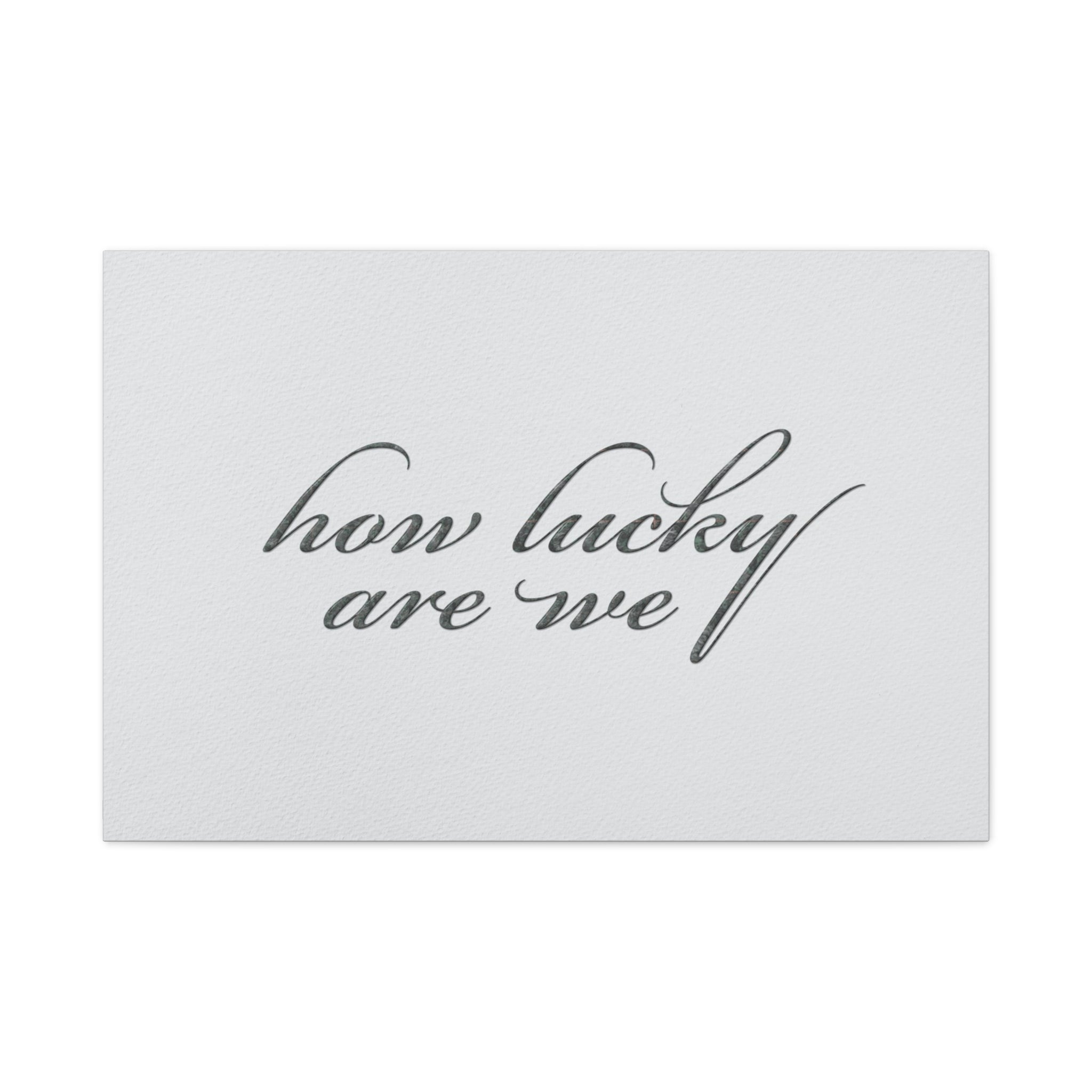 How Lucky Are We Canvas Wall Art | Horizontal Minimalist Quote Print | Modern Gratitude Decor