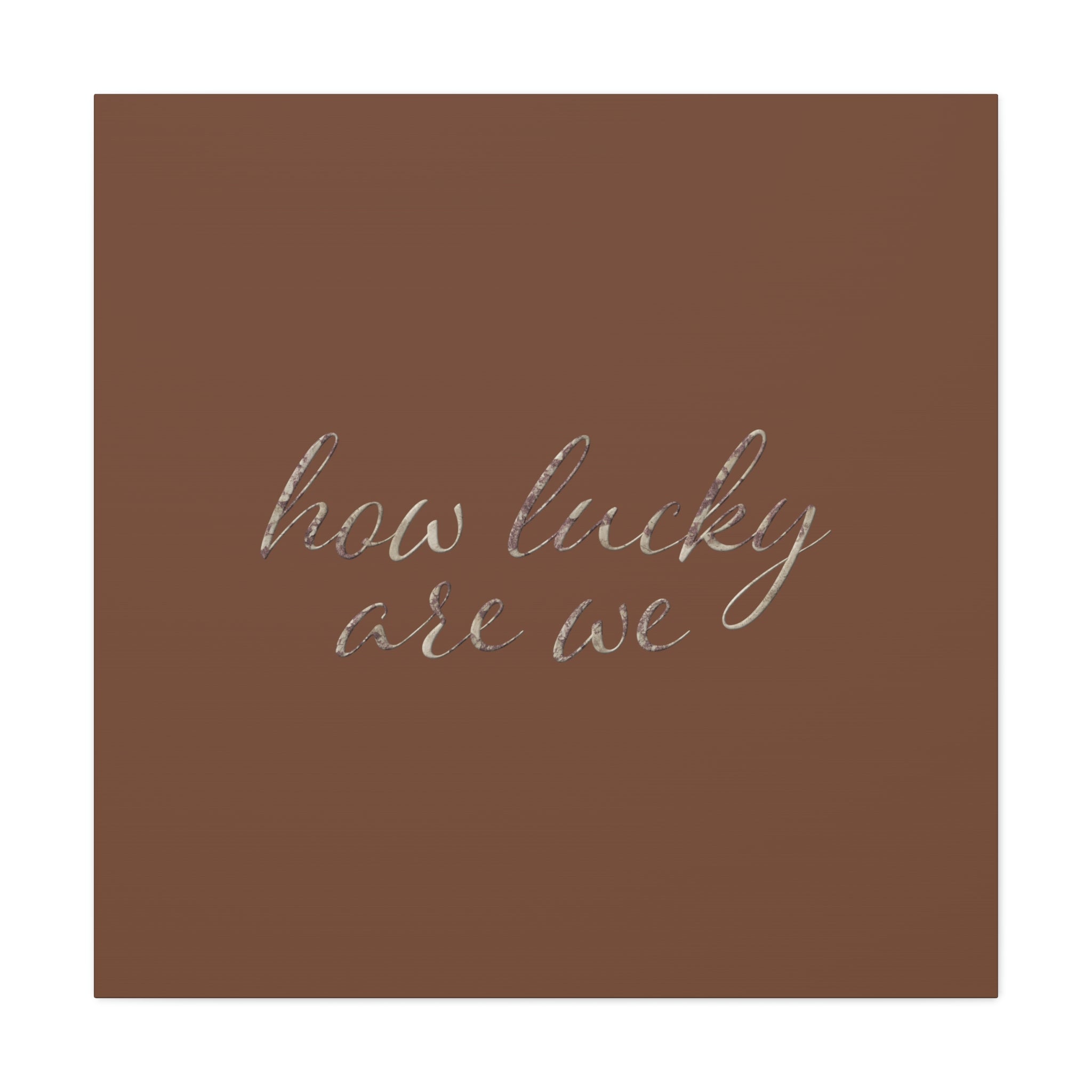 How Lucky Are We Wall Canvas