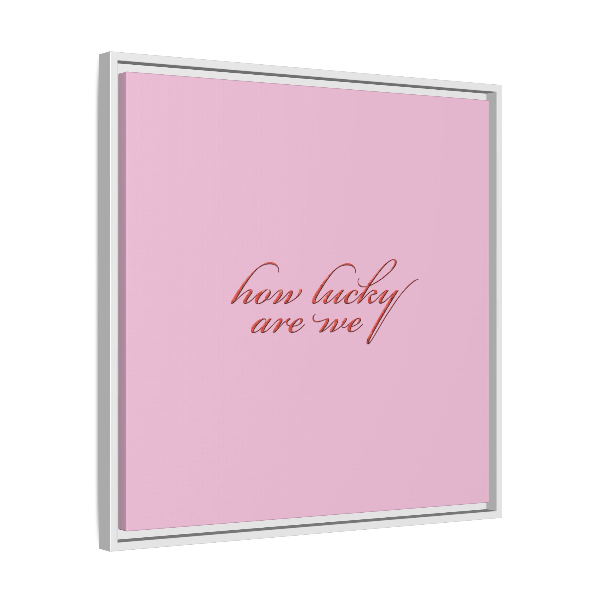 How Lucky Are We Framed Canvas Wall Art | Pink Script Quote Print | Romantic Bedroom Decor