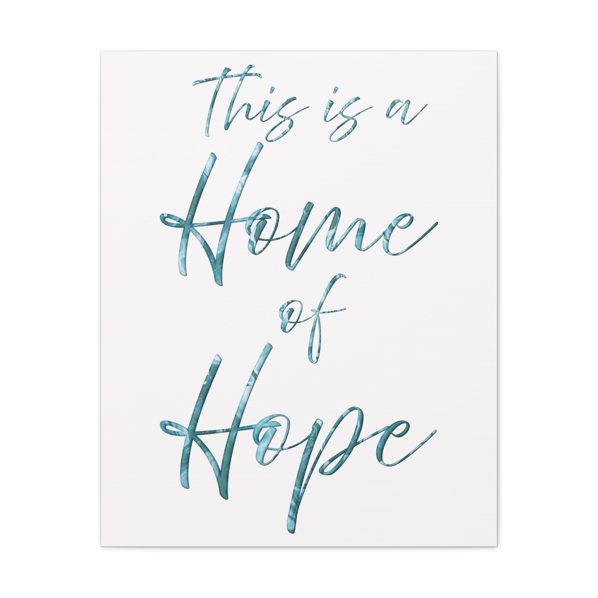 Home of Hope Canvas Wall Art — Inspirational Script Quote Matte Stretched Canvas