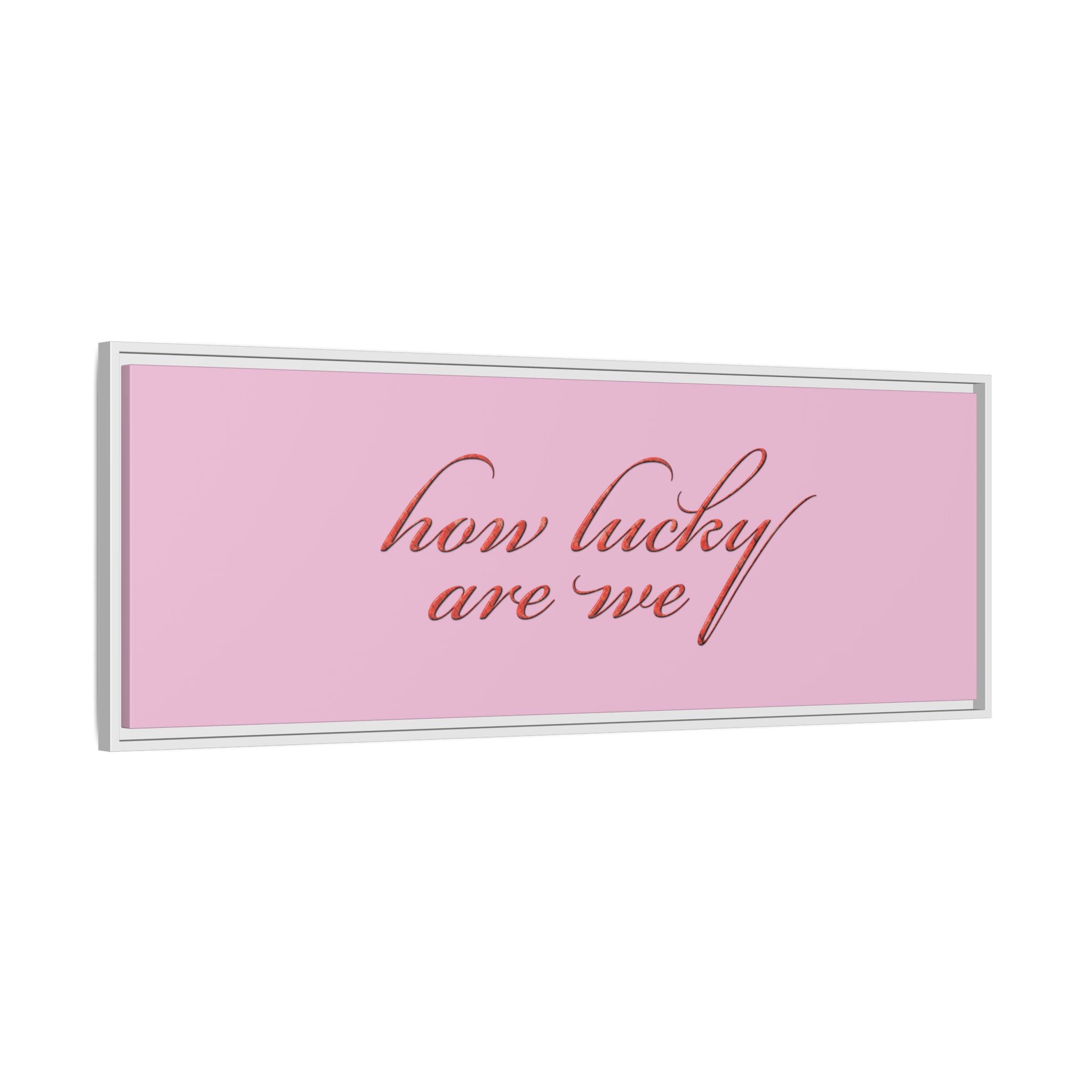 How Lucky Are We Framed Canvas Wall Art | Pink Script Quote Print | Romantic Bedroom Decor