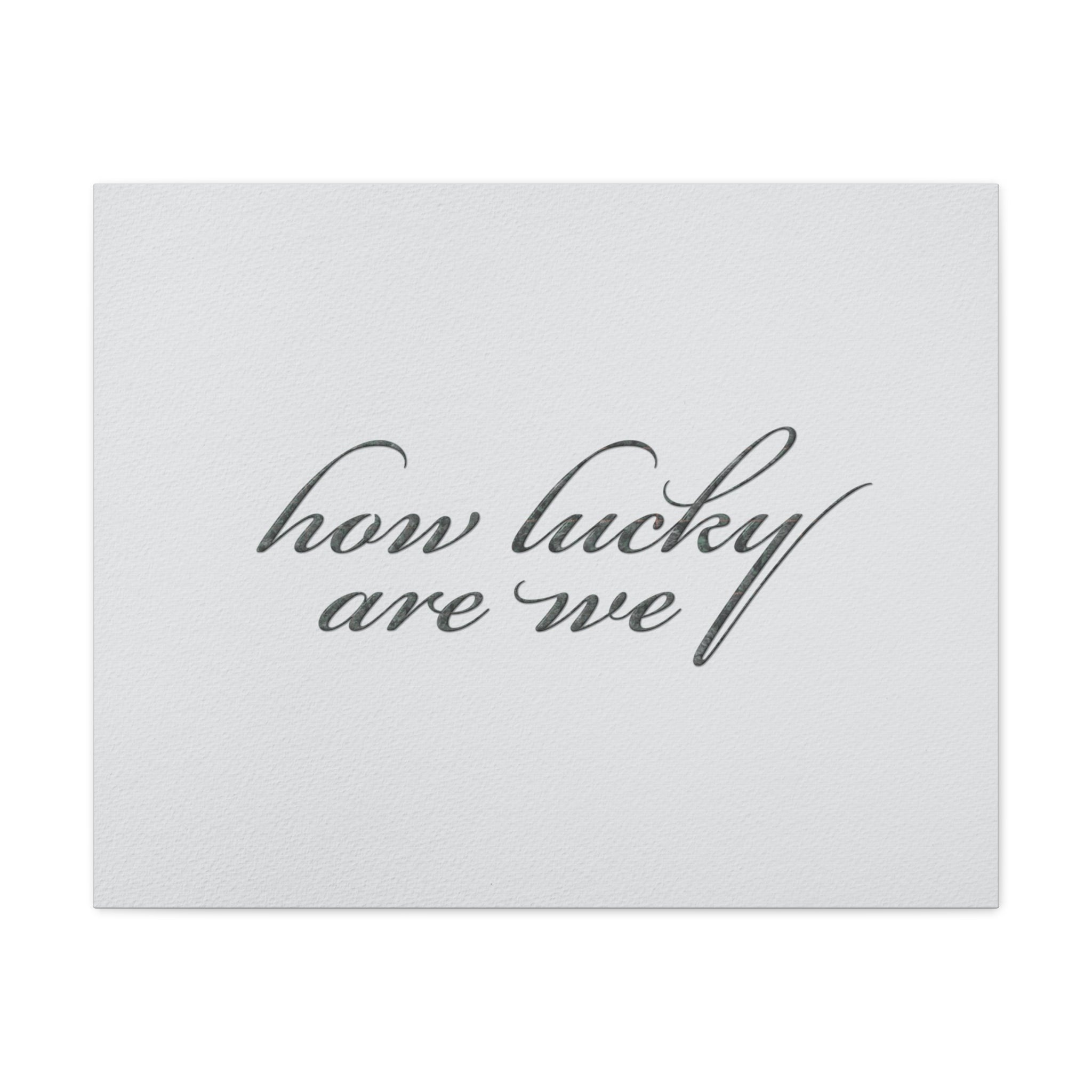 How Lucky Are We Canvas Wall Art | Horizontal Minimalist Quote Print | Modern Gratitude Decor
