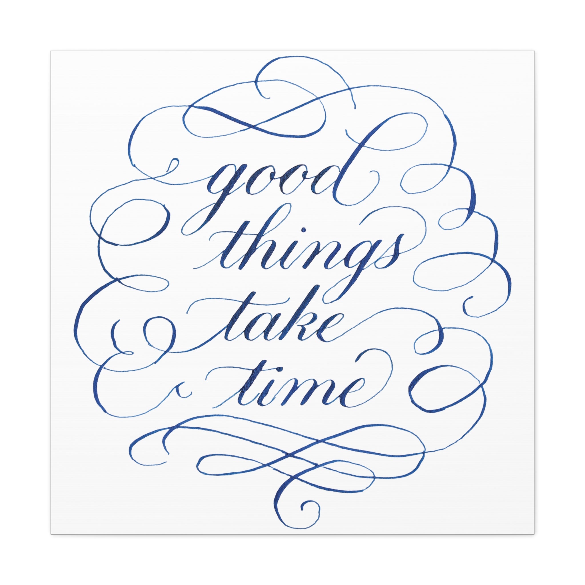 Canvas Wall Art — "Good Things Take Time" Blue Calligraphy
