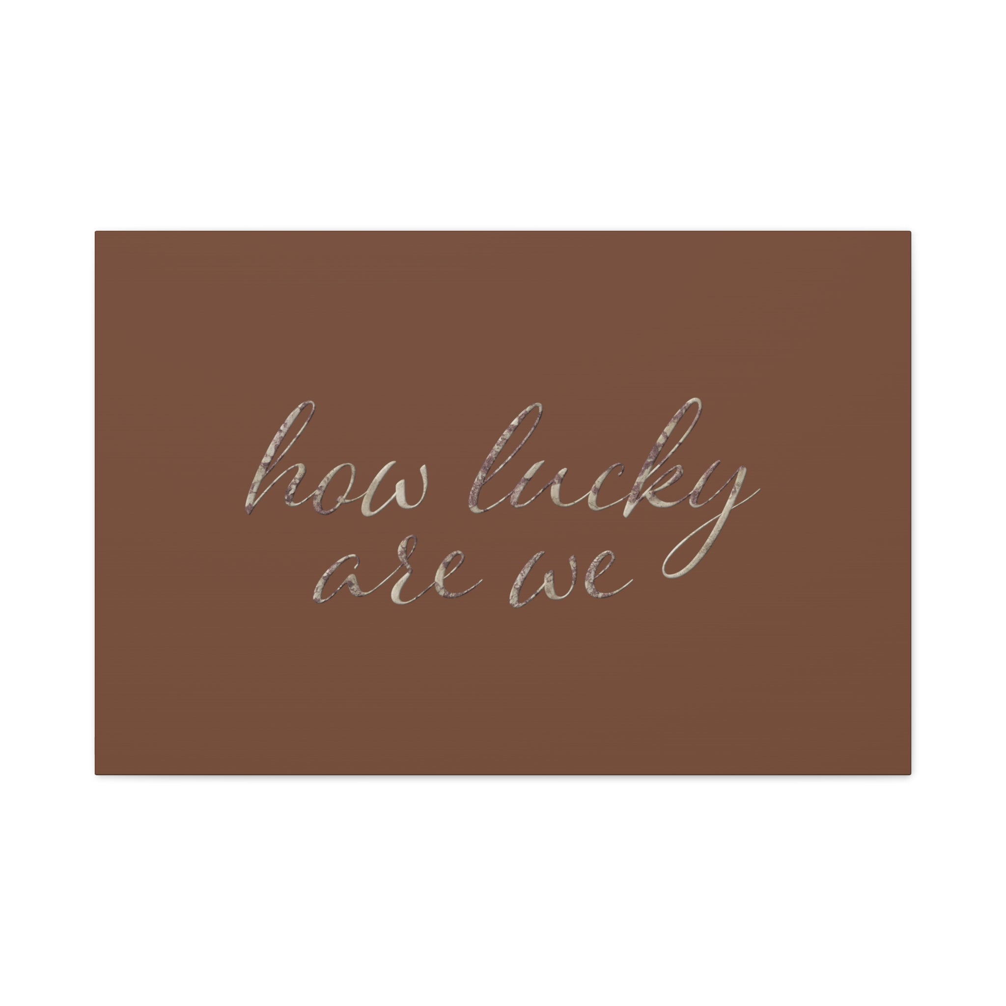 How Lucky Are We Wall Canvas