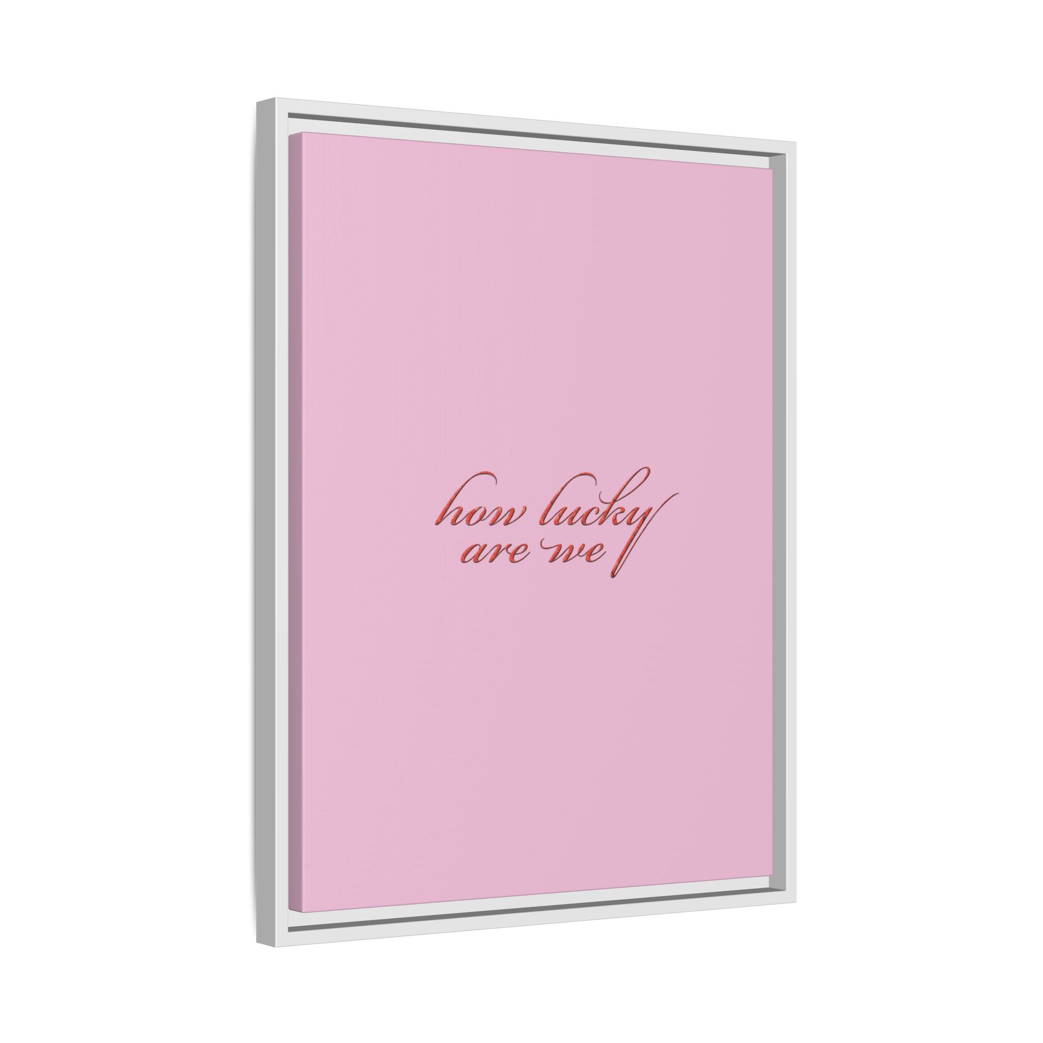 How Lucky Are We Framed Canvas Wall Art | Pink Script Quote Print | Romantic Bedroom Decor