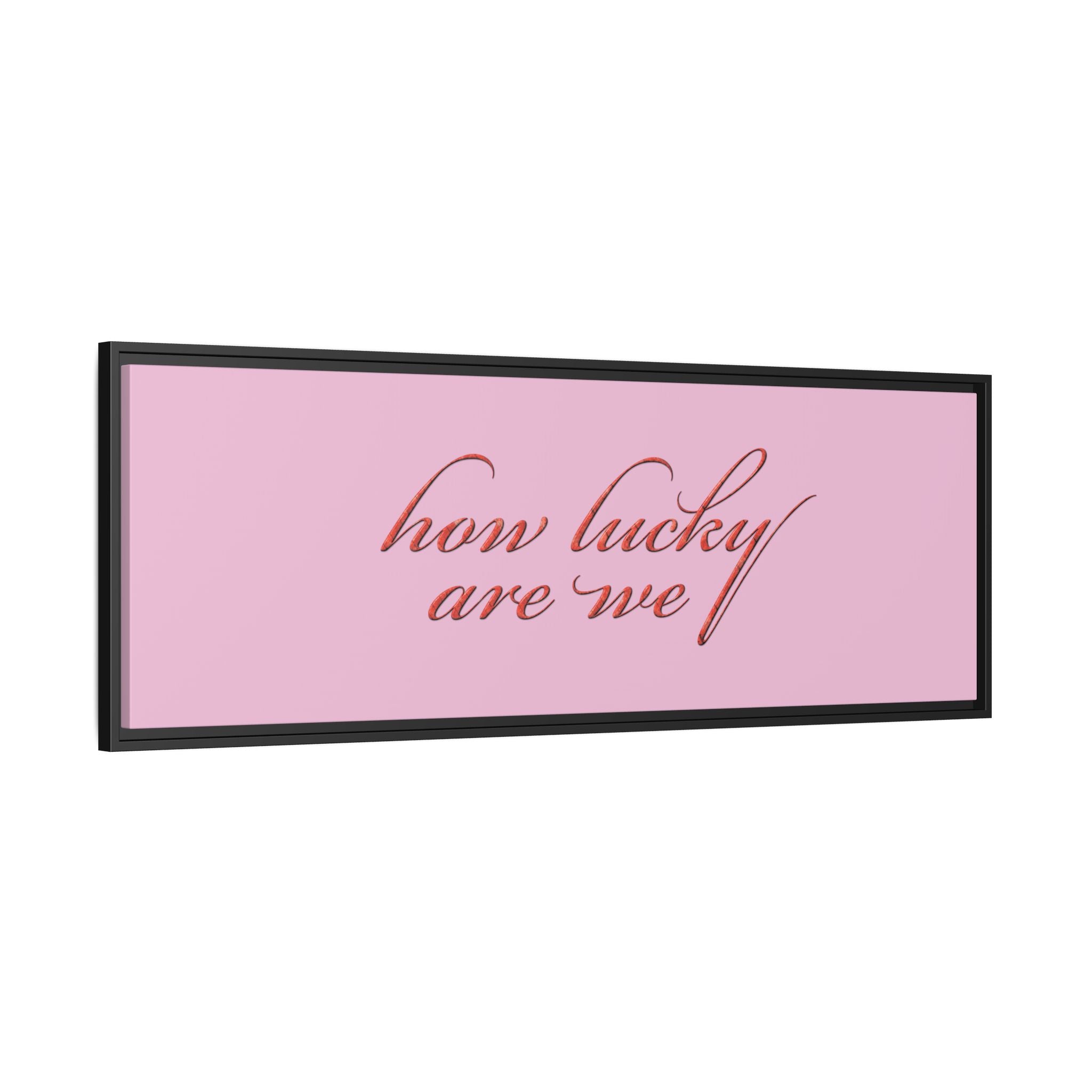 How Lucky Are We Framed Canvas Wall Art | Pink Script Quote Print | Romantic Bedroom Decor