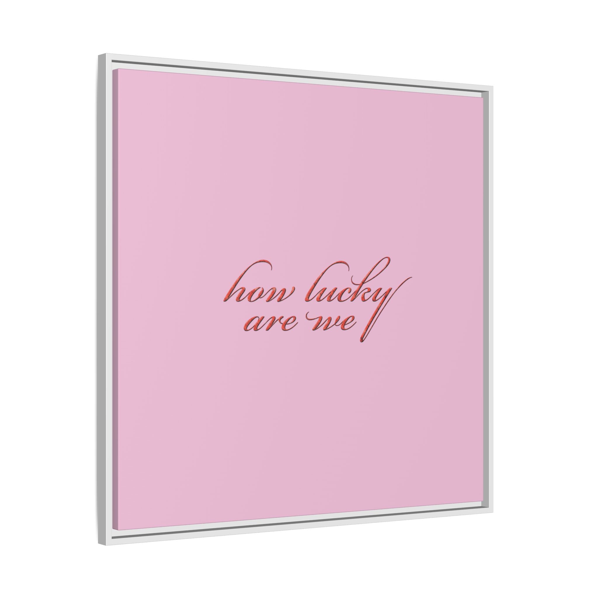 How Lucky Are We Framed Canvas Wall Art | Pink Script Quote Print | Romantic Bedroom Decor