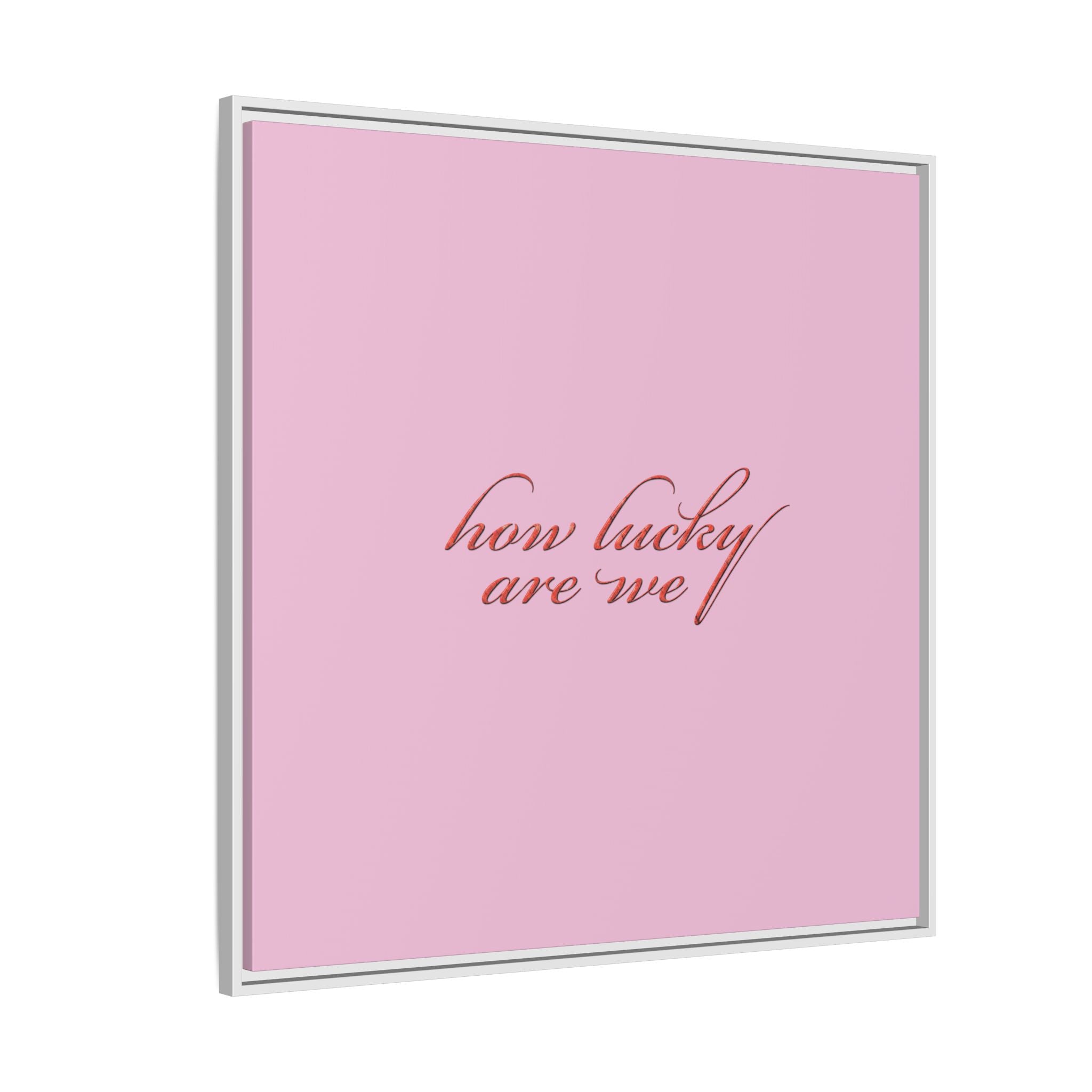 How Lucky Are We Framed Canvas Wall Art | Pink Script Quote Print | Romantic Bedroom Decor