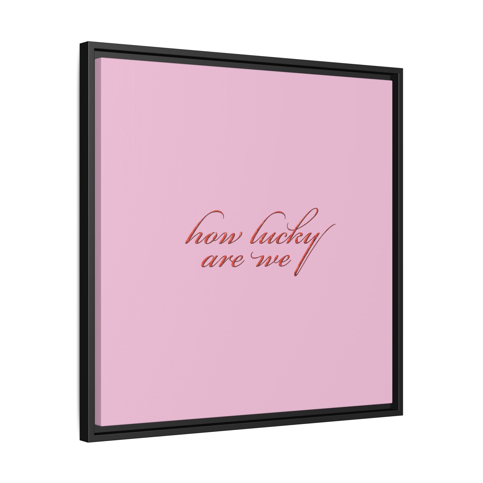 How Lucky Are We Framed Canvas Wall Art | Pink Script Quote Print | Romantic Bedroom Decor